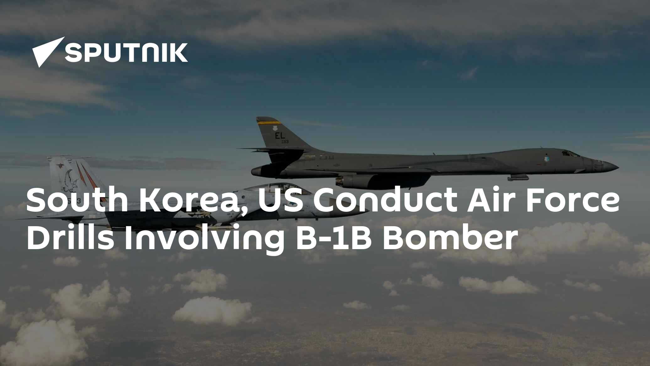 South Korea, US Conduct Air Force Drills Involving B-1B Bomber