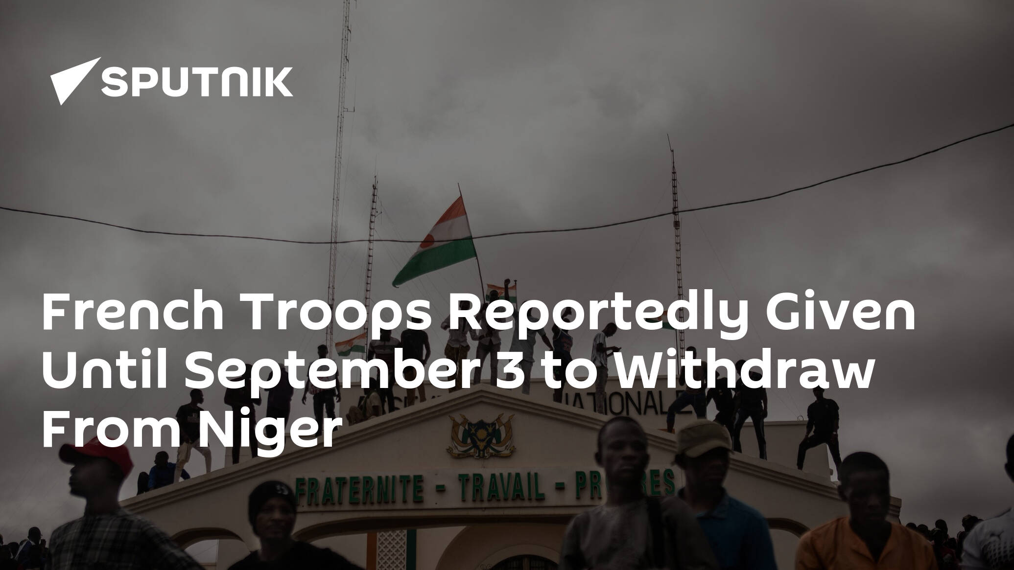 French Troops Reportedly Given Until September 3 to Withdraw From Niger