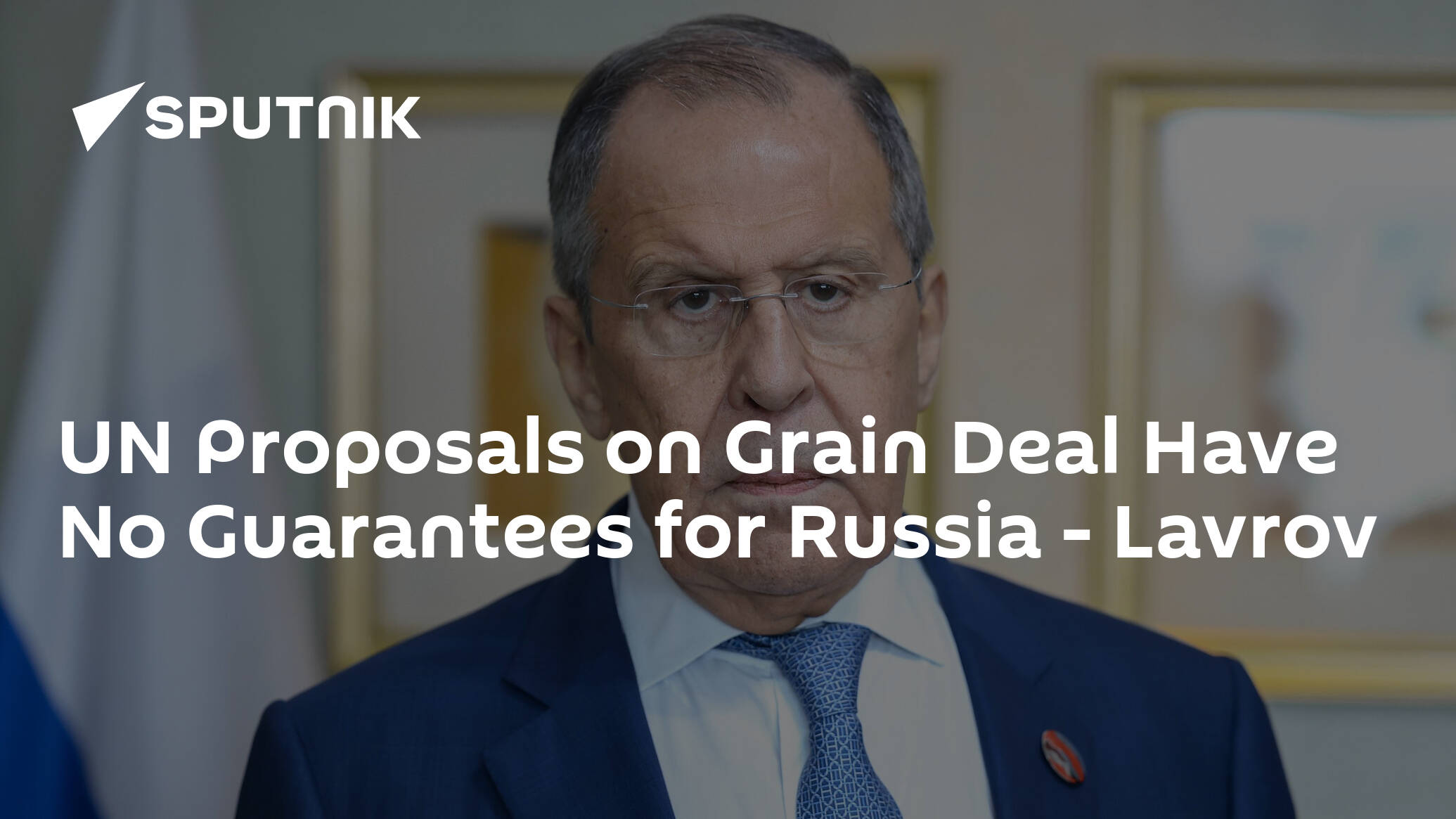 UN Proposals on Grain Deal Have No Guarantees for Russia – Lavrov