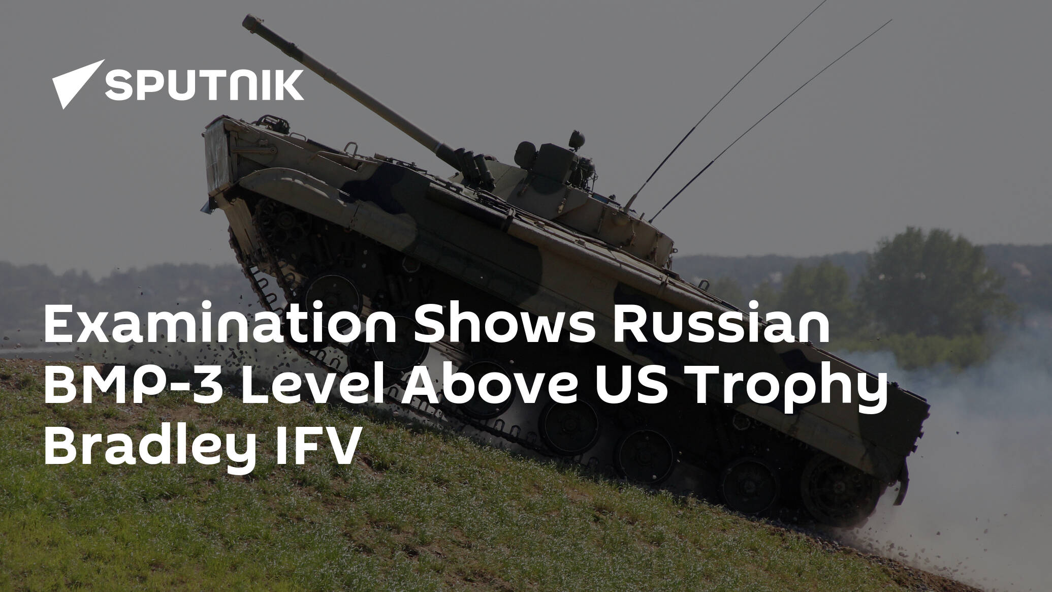 Examination Shows Russian BMP-3 Level Above US Trophy Bradley IFV