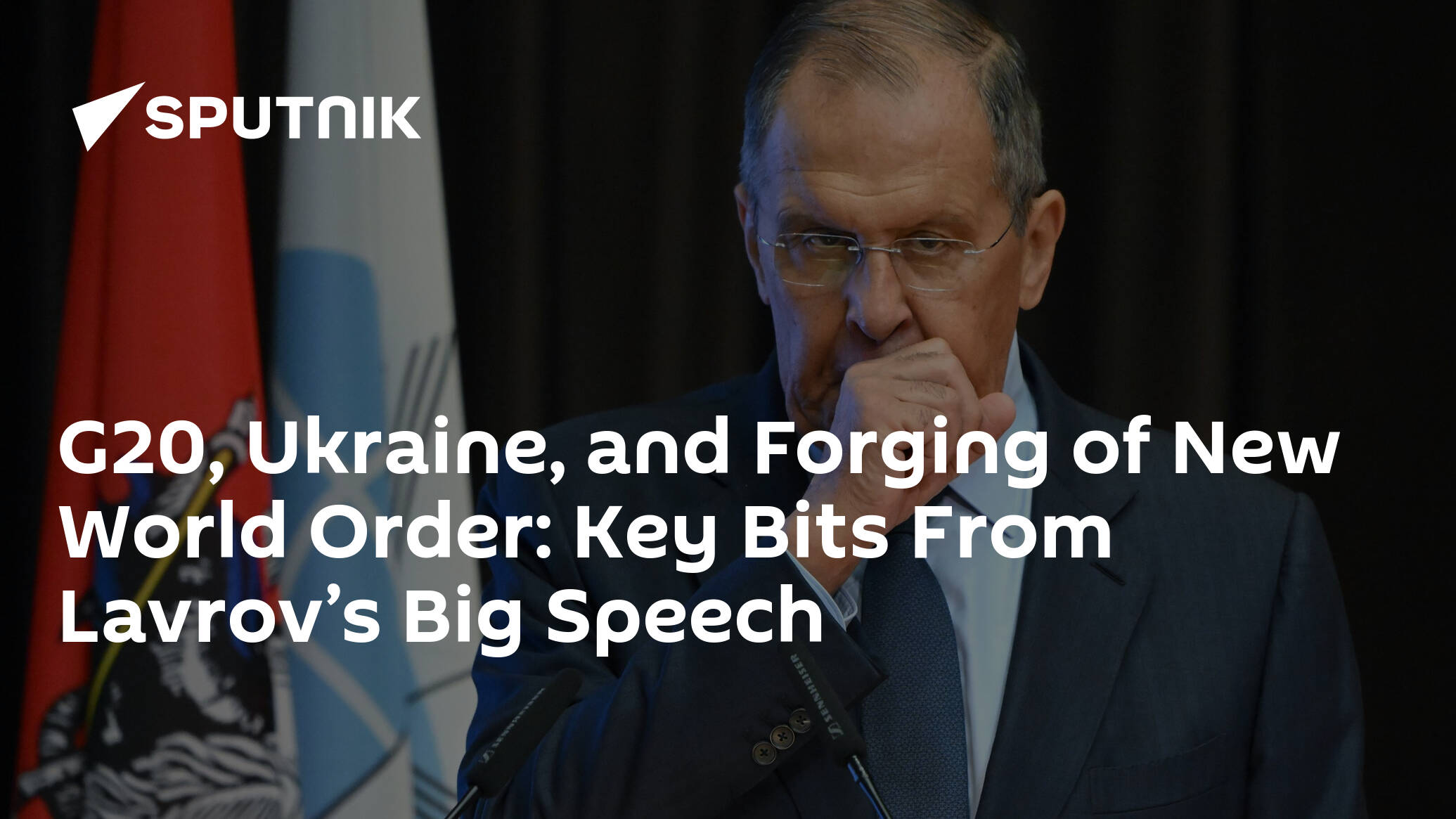 G20, Ukraine, and Forging of New World Order: Key Bits From Lavrov’s Big Speech