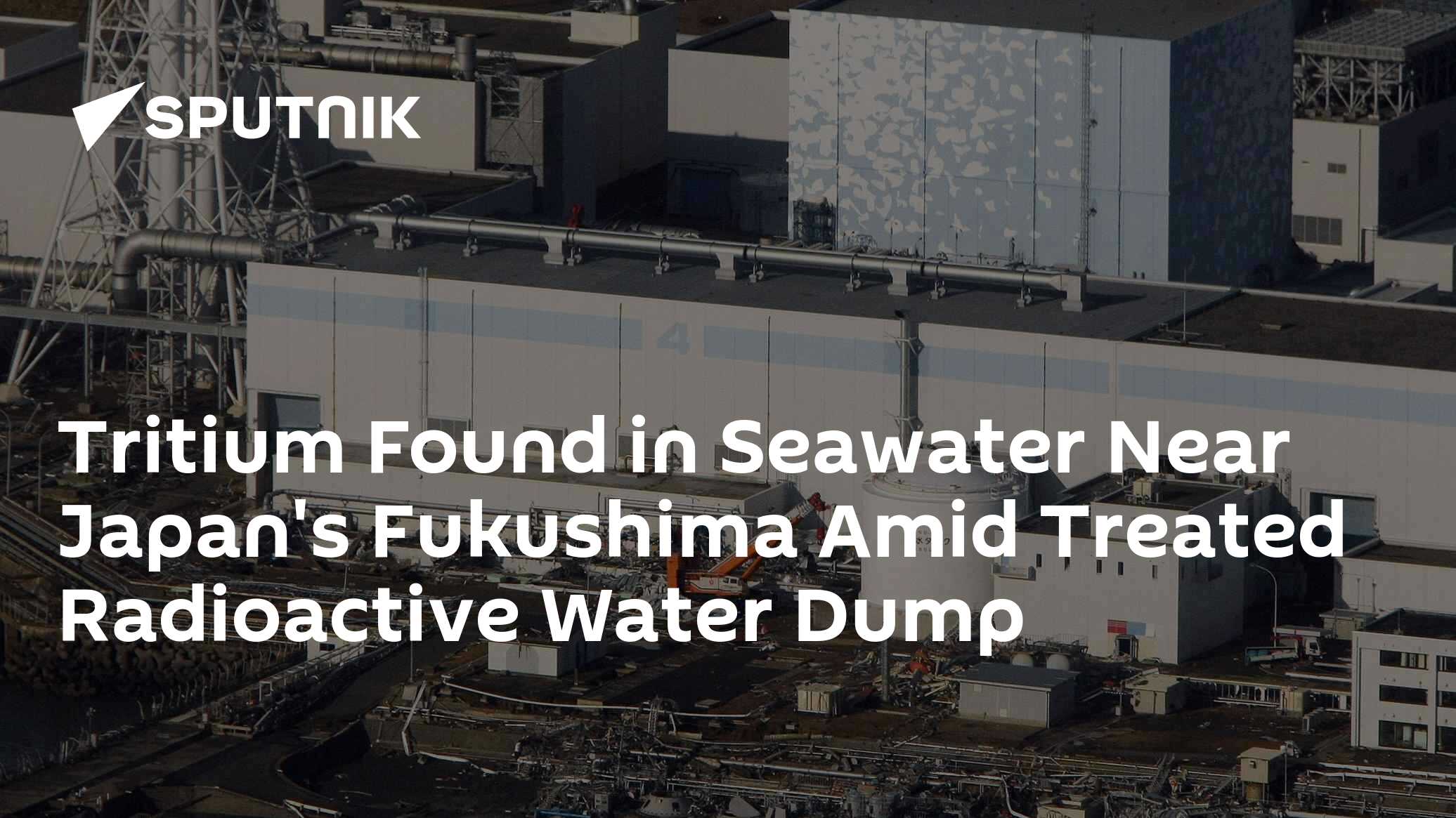 Tritium Found in Seawater Near Japan's Fukushima Amid Treated Radioactive Water Dump - Vimarsana News
