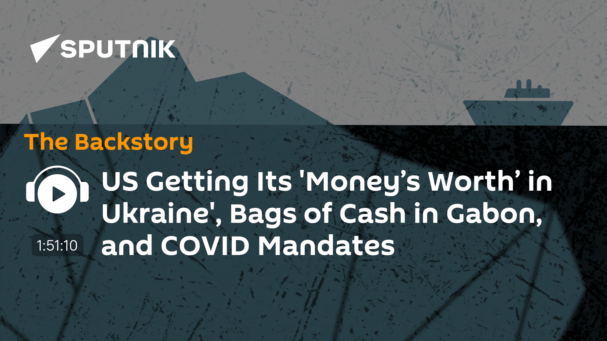 US Getting Its "Money's Worth' in Ukraine", Bags of Cash in Gabon, and COVID Mandates - Vimarsana News