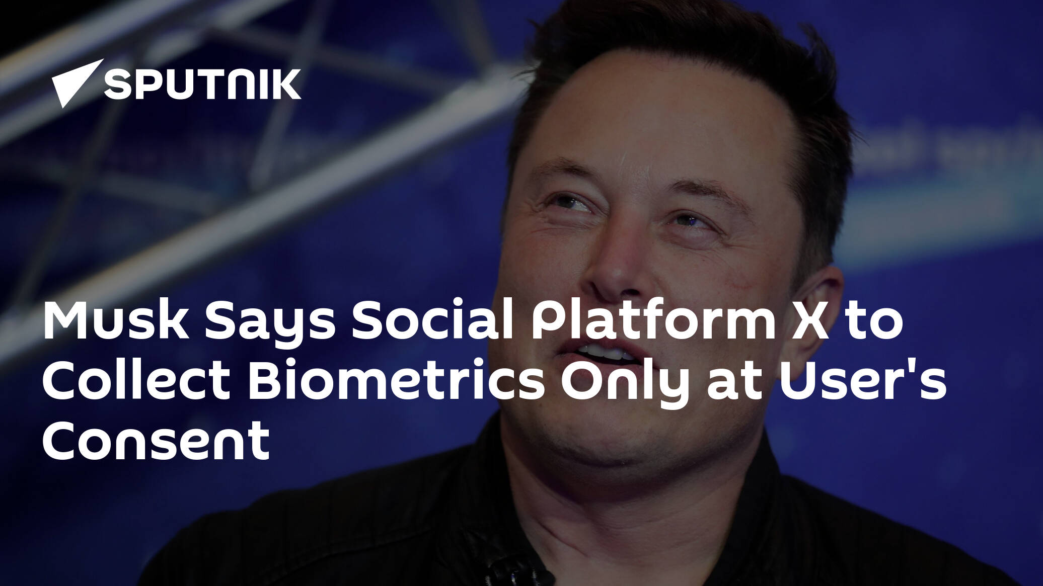 Musk Says Social Platform X to Collect Biometrics Only at User's Consent