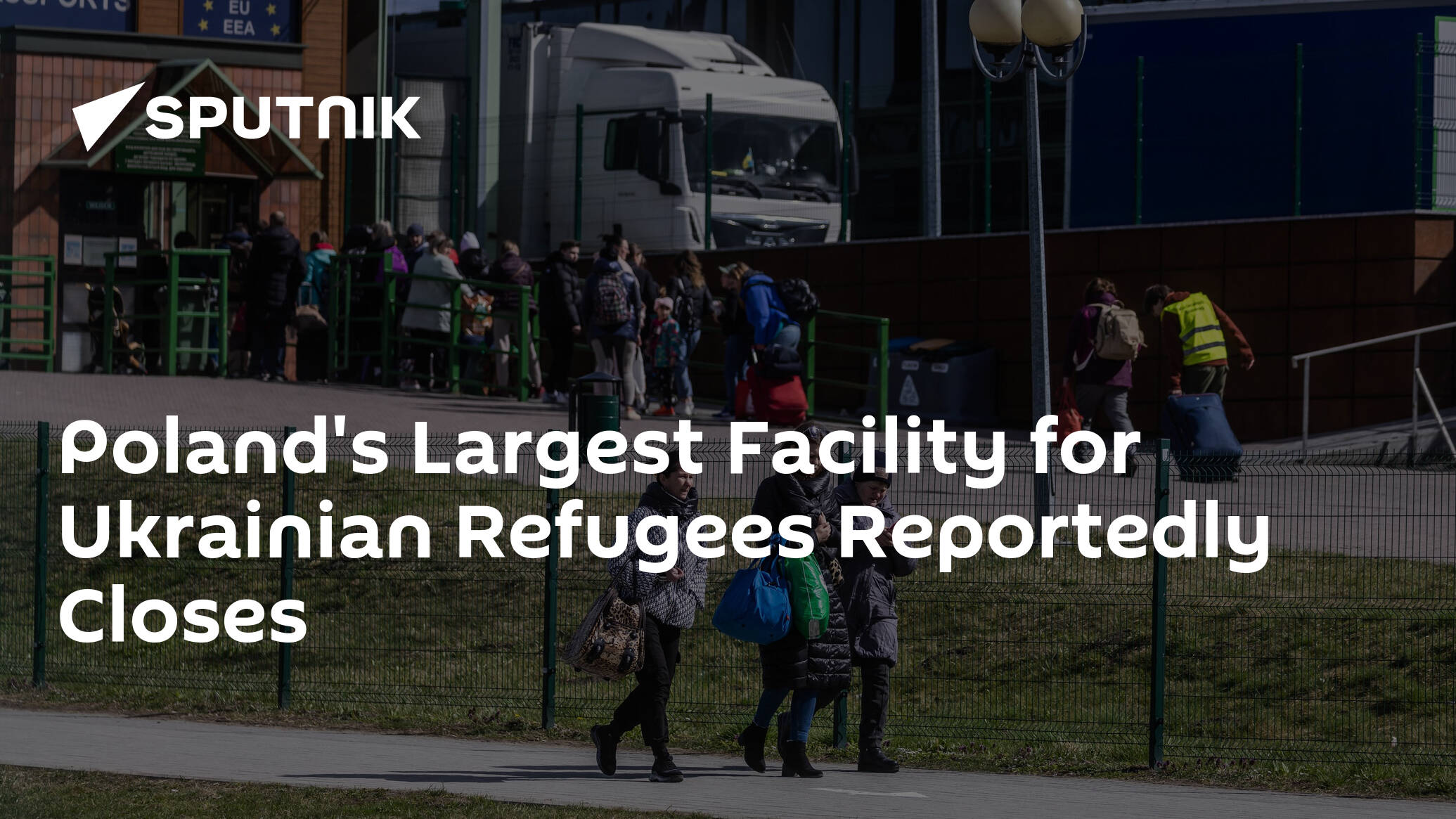 Poland's Largest Facility for Ukrainian Refugees Reportedly Closes