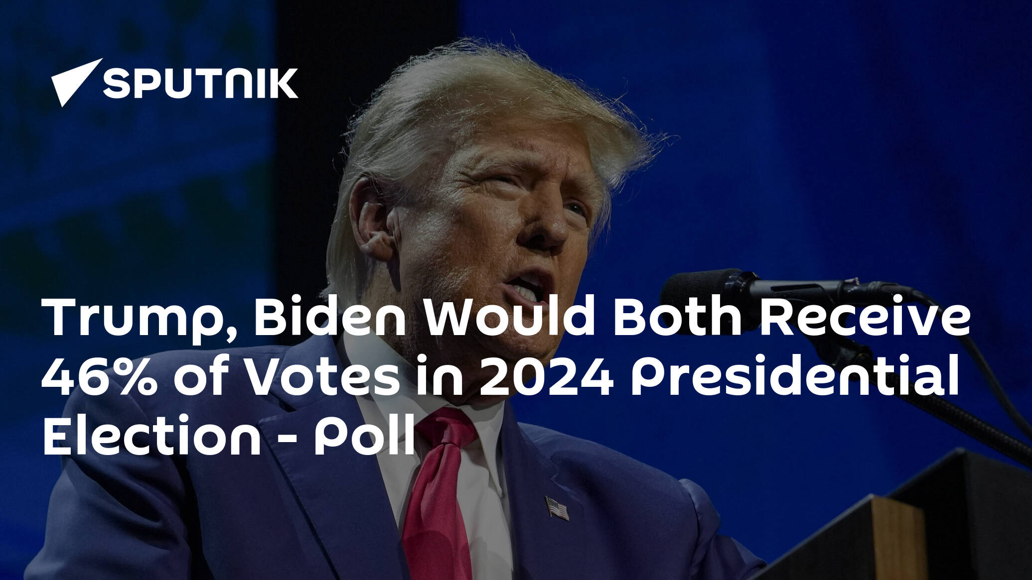 Trump, Biden Would Both Receive 46% of Votes in 2024 Presidential Election – Poll