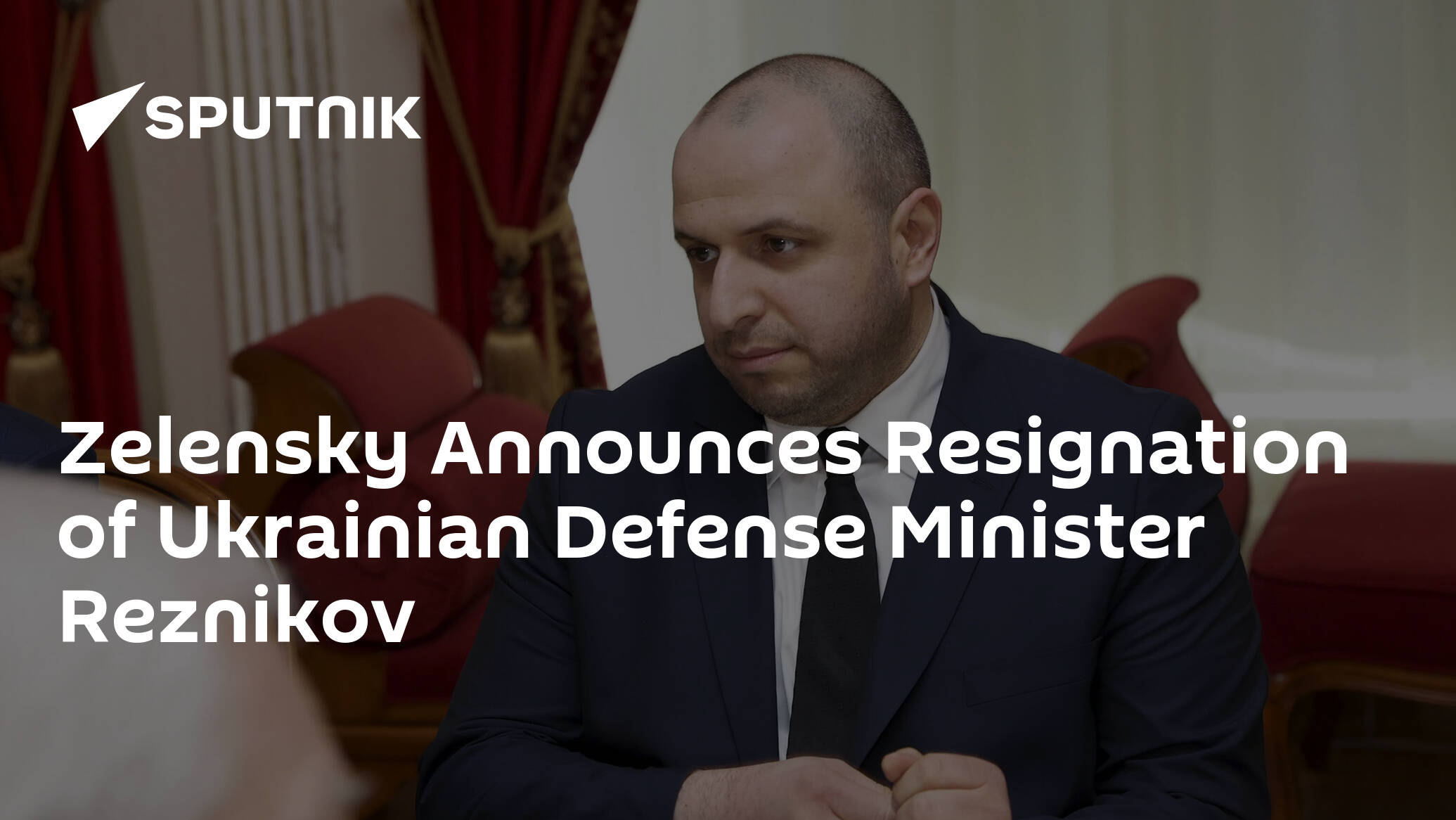 Zelensky Announces Resignation of Ukrainian Defense Minister Reznikov