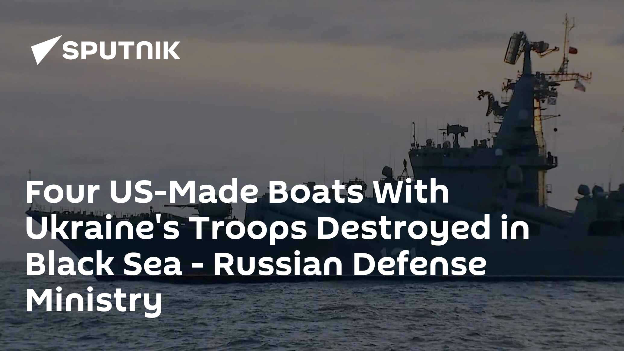 Four US-Made Boats With Ukraine's Troops Destroyed in Black Sea ...