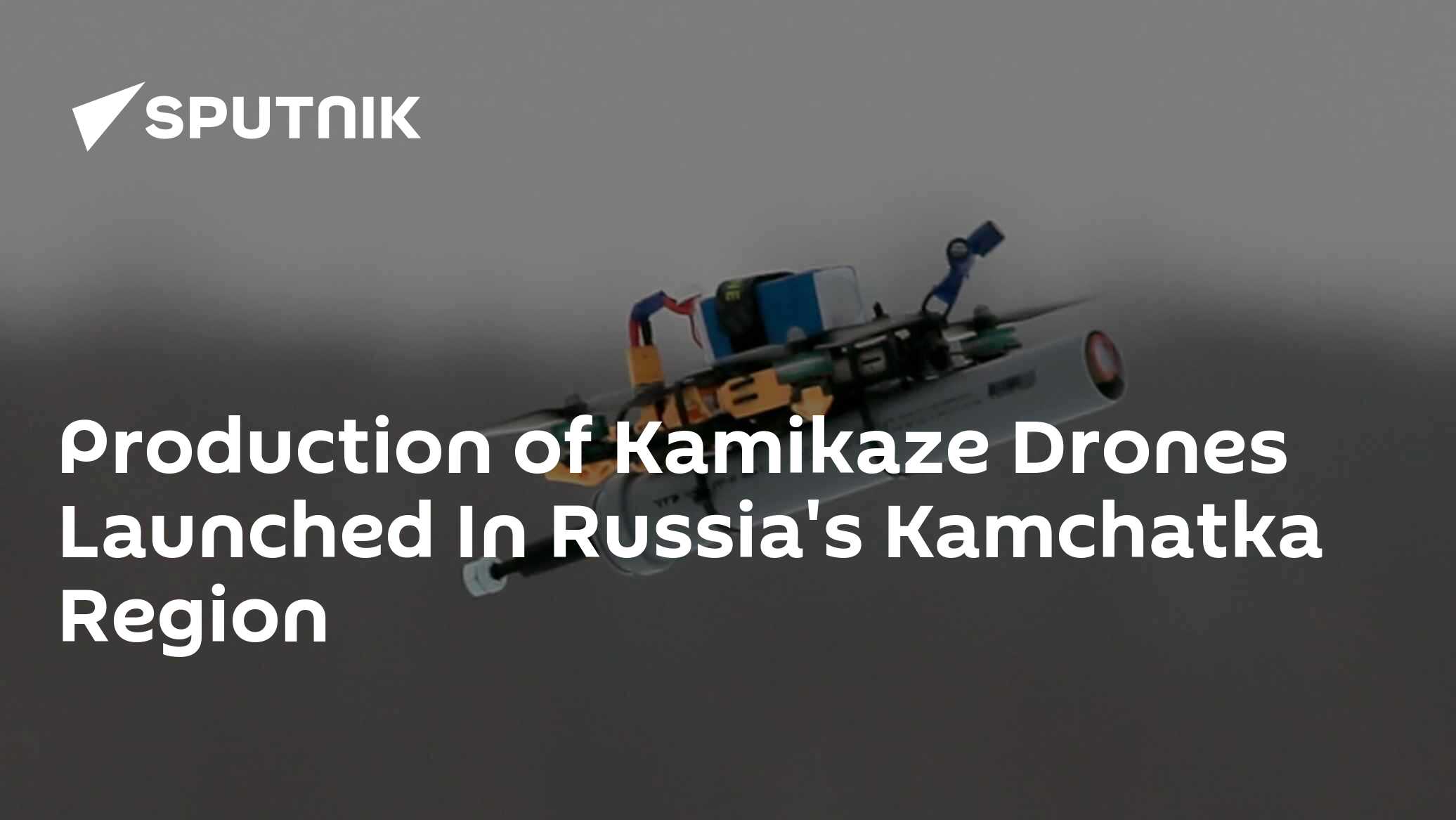 Production of Kamikaze Drones Launched in Russia's Kamchatka Region - Vimarsana News