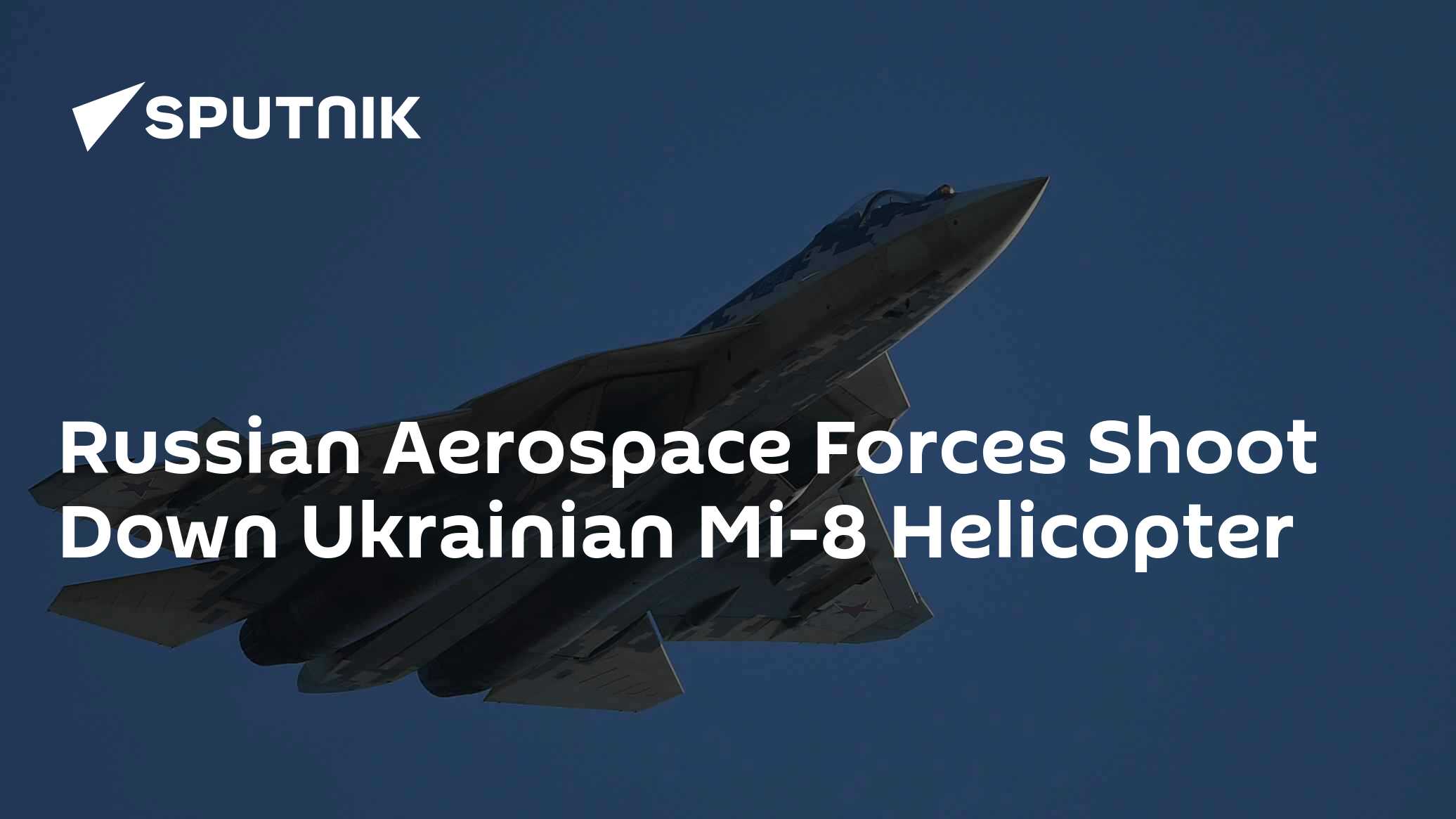 Russian Aerospace Forces Shoot Down Ukrainian Mi-8 Helicopter - Vimarsana News