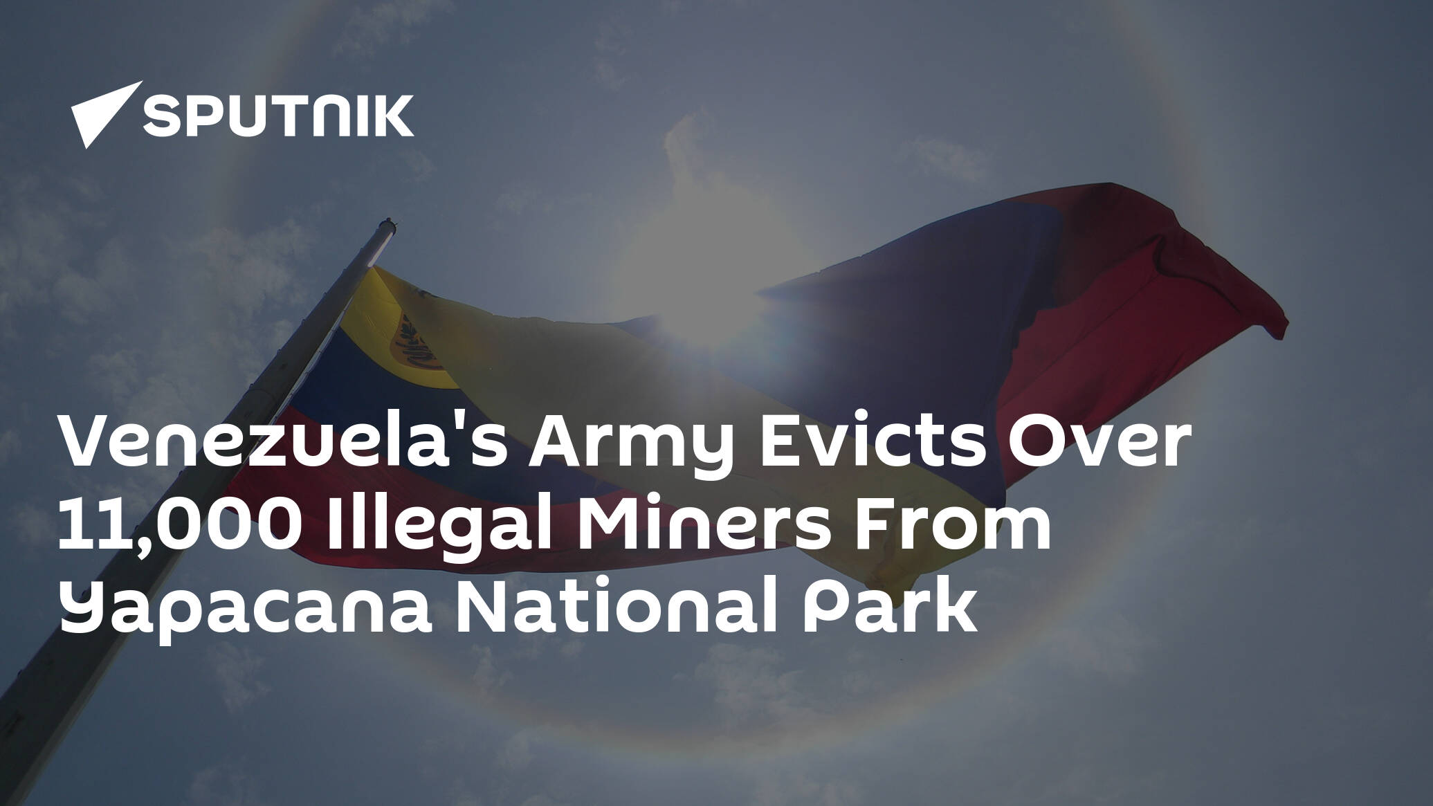 Venezuela's Army Evicts Over 11,000 Illegal Miners From Yapacana National Park