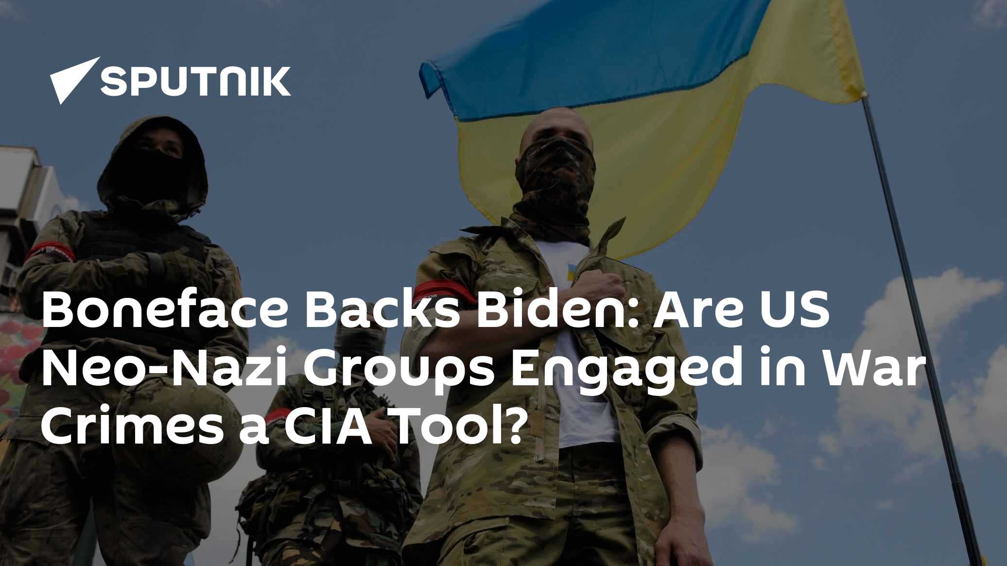 Boneface Backs Biden: Are US Neo-Nazi Groups Engaged in War Crimes a CIA Tool? - Vimarsana News