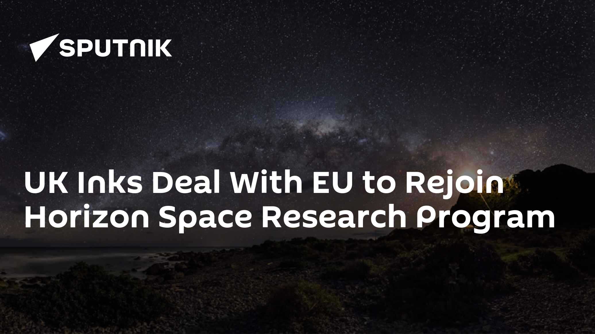 UK Inks Deal With EU to Rejoin Horizon Space Research Program - Vimarsana News