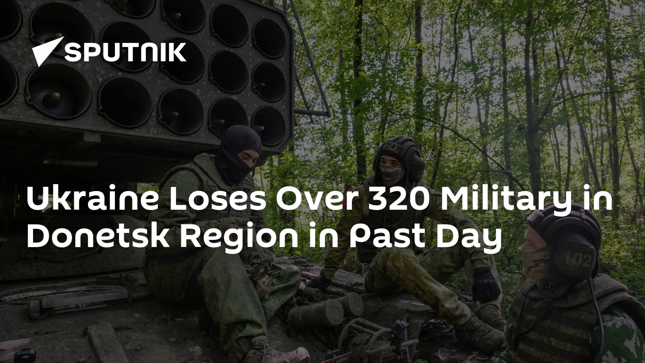 Ukraine Loses Over 320 Military in Donetsk Direction in Past Day