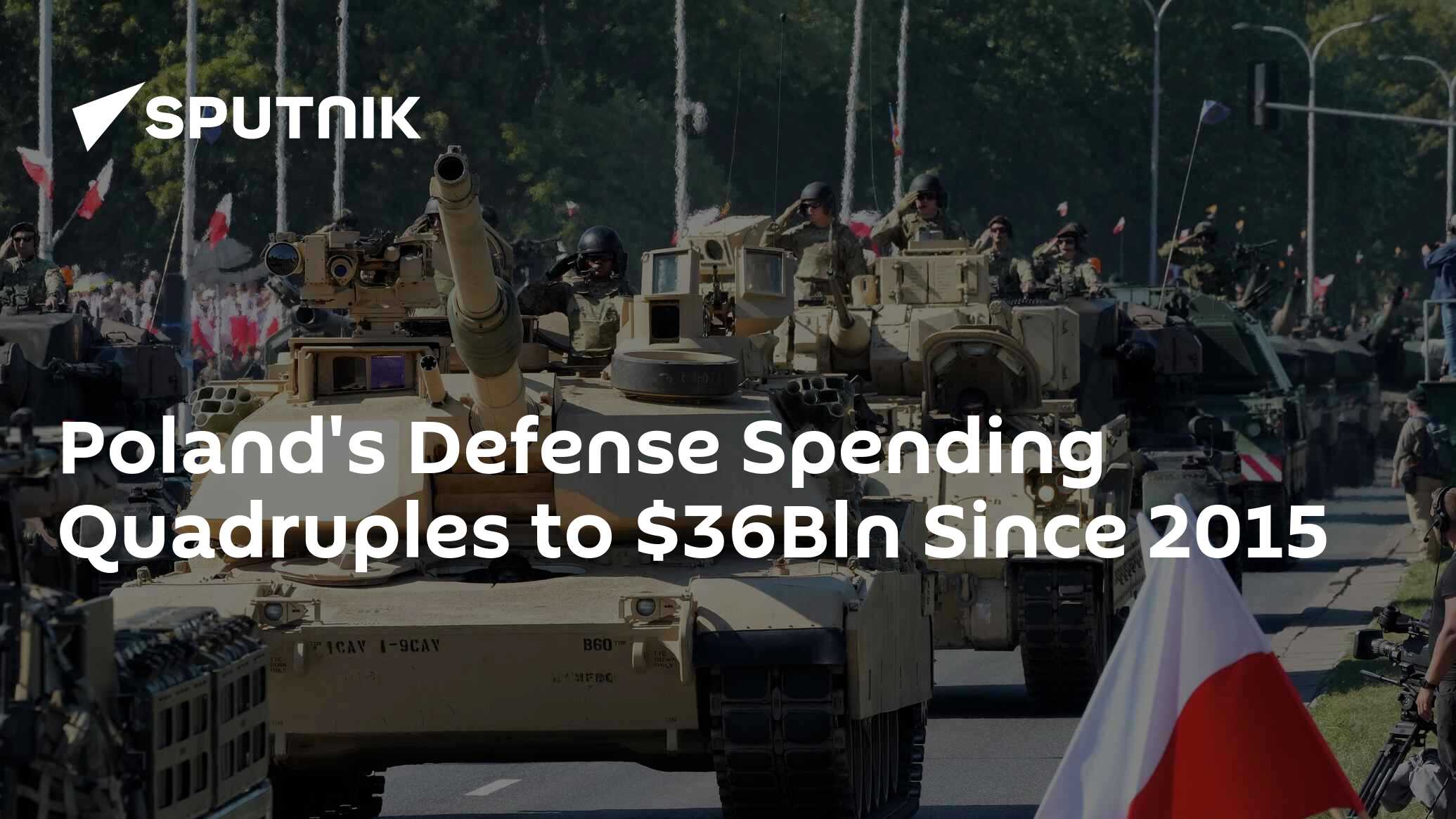 Poland's Defense Spending Quadruples To $36Bln Since 2015 - South ...