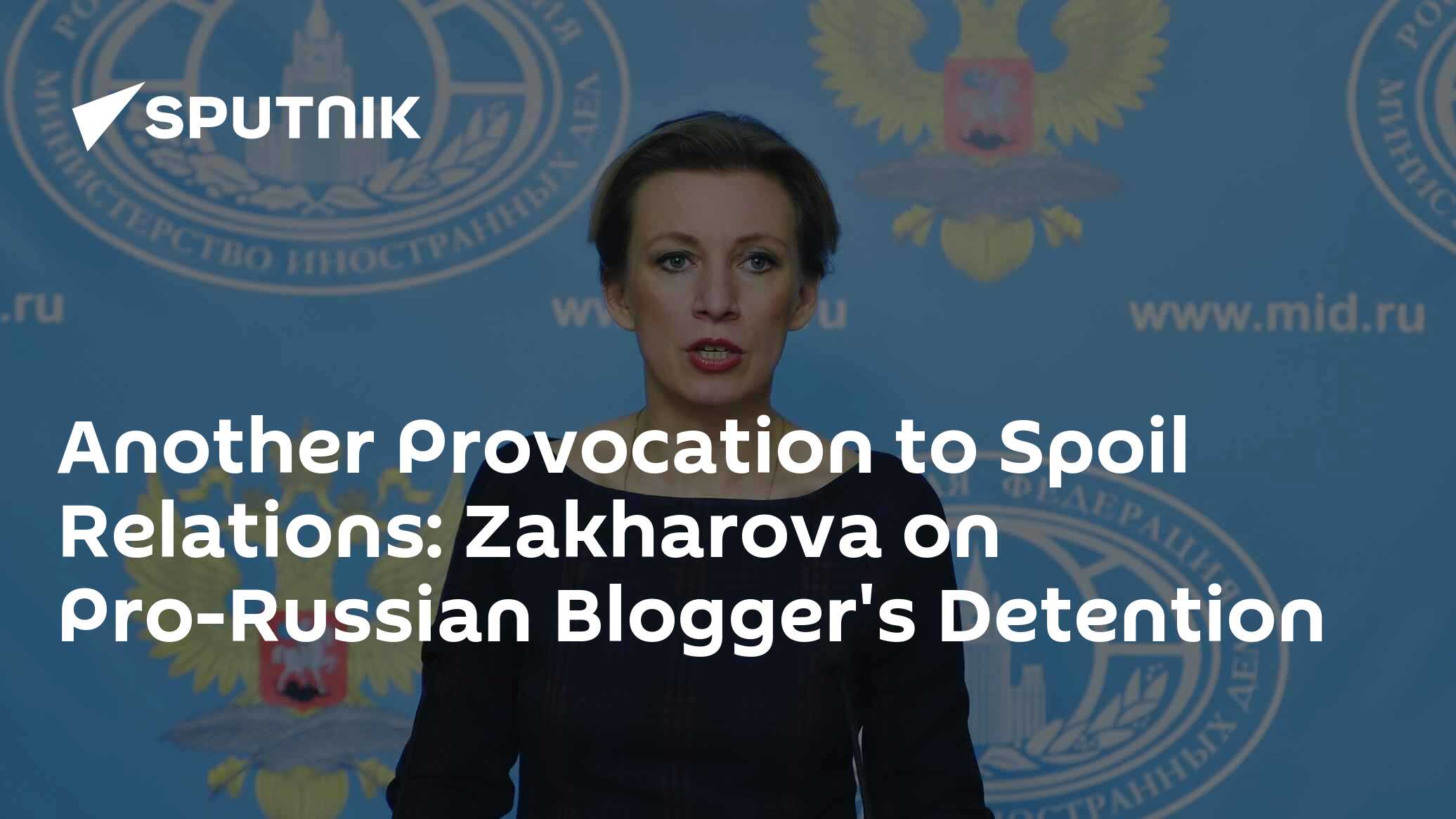 Another Provocation to Spoil Russia-Armenia Relations: Zakharova on Pro-Russian Blogger Detention - Vimarsana News