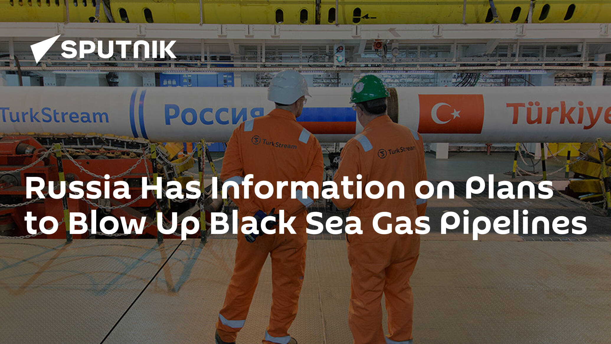 Russia Has Information on Plans to Blow Up Black Sea Gas Pipelines