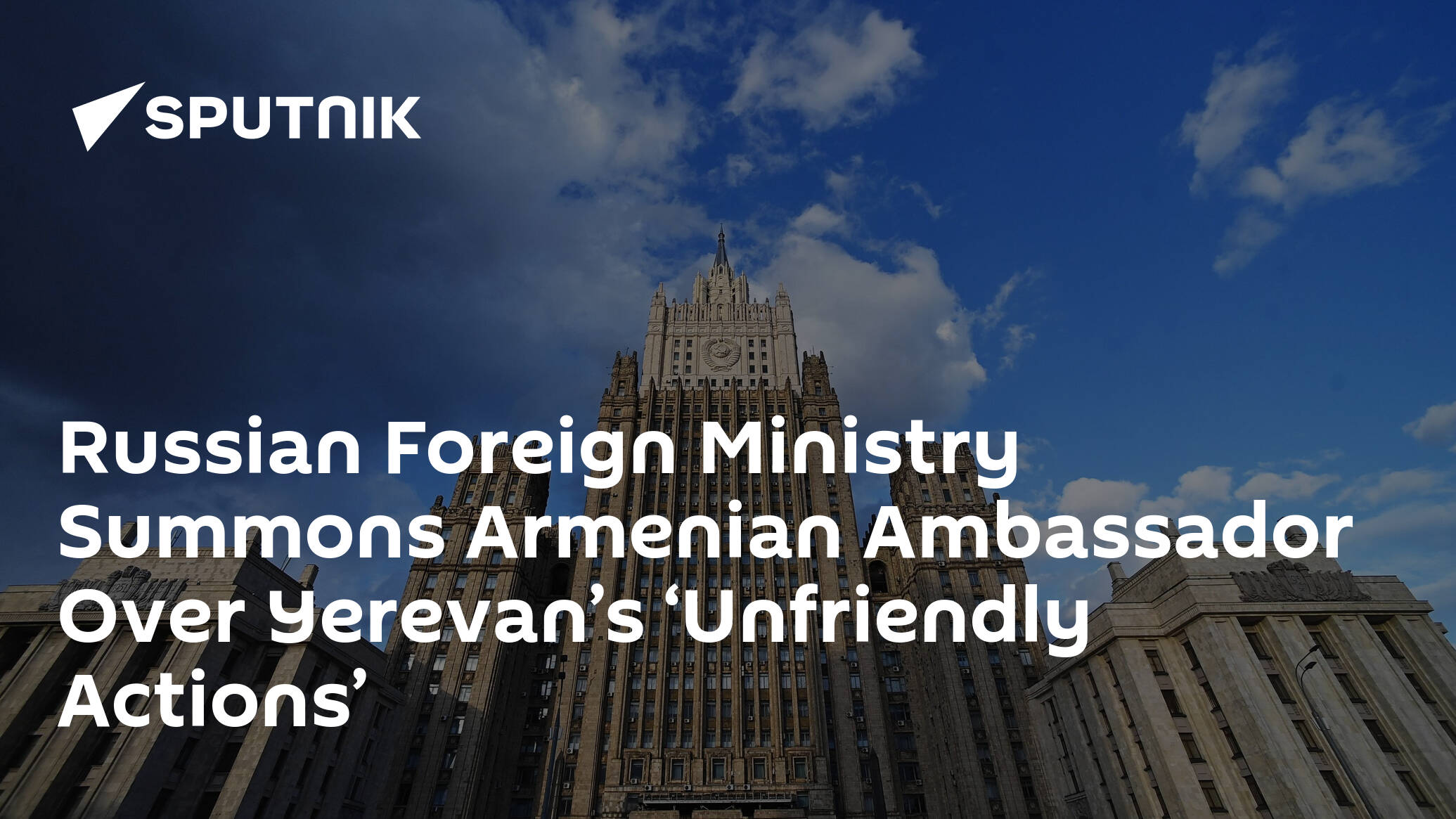 Russian Foreign Ministry Summons Armenian Ambassador Over Yerevan’s ‘Unfriendly Actions’