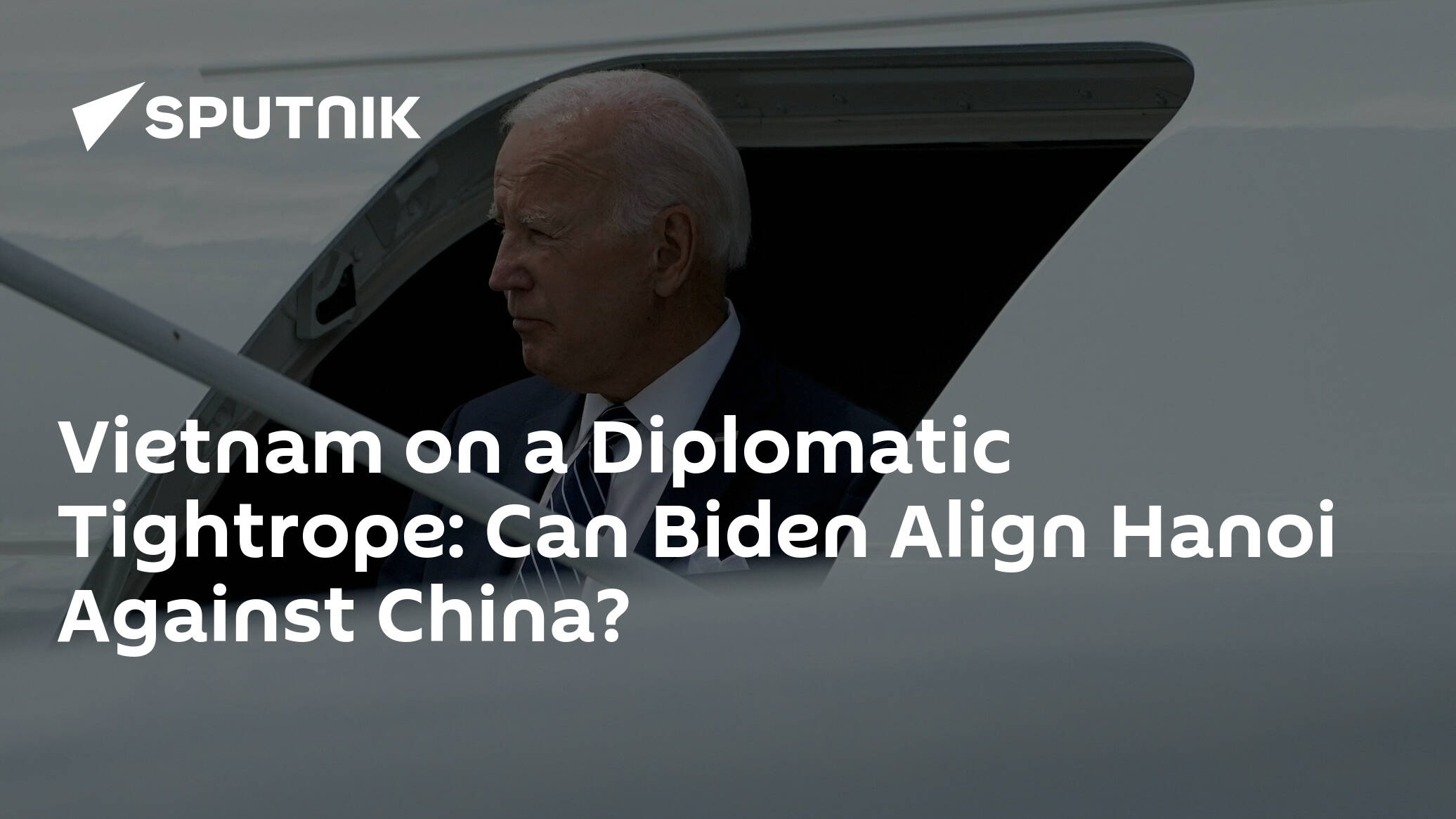 Vietnam on a Diplomatic Tightrope: Can Biden Align Hanoi Against China?
