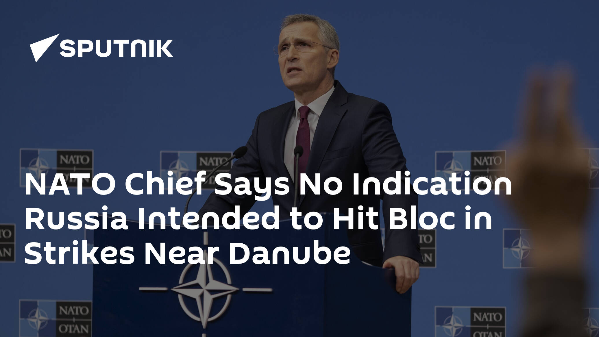 NATO Chief Says No Indication Russia Intended to Hit Bloc in Strikes Near Danube