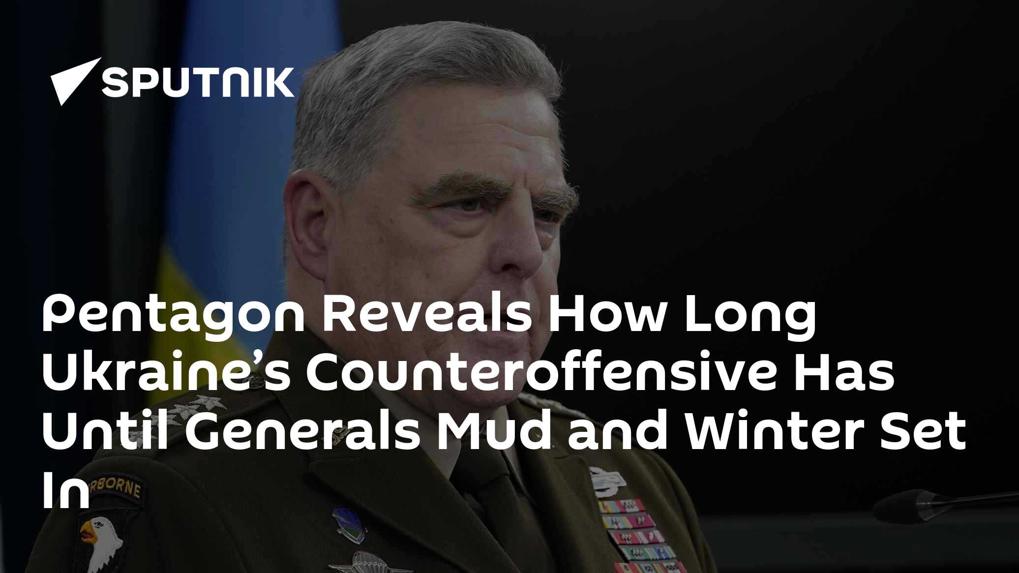 Pentagon Reveals How Long Ukraine's Counteroffensive Has Until Generals Mud and Winter Set In - Vimarsana News
