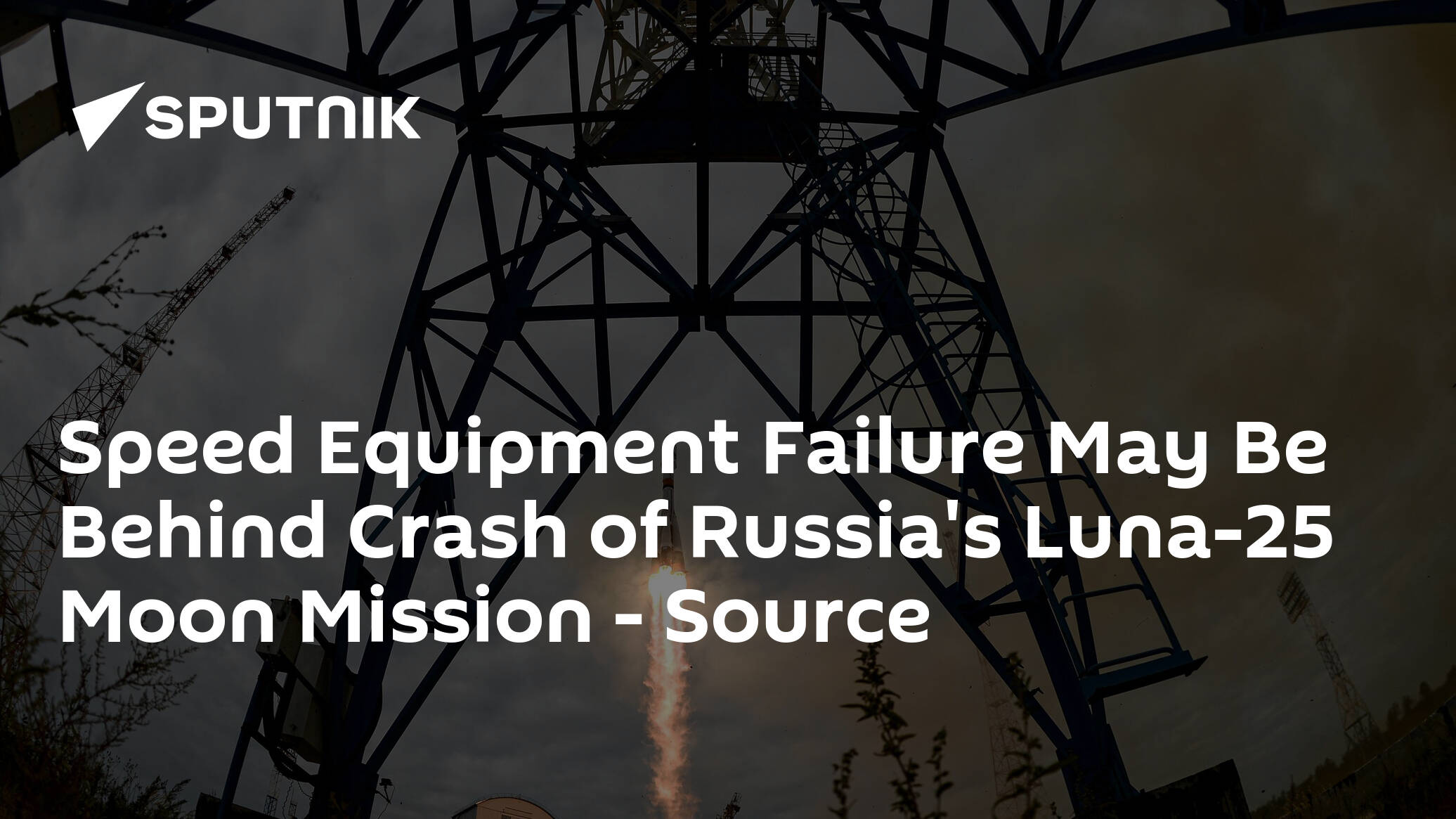 Speed Equipment Failure May Be Behind Crash of Russia's Luna-25 Moon Mission – Source