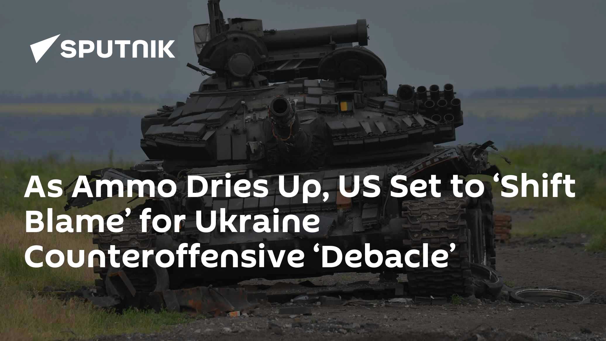US Will 'Shift Blame' for Ukraine Counteroffensive 'Debacle' - Vimarsana News