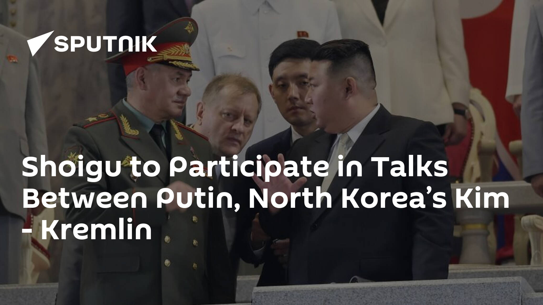 Shoigu to Participate in Talks Between Putin, North Korea’s Kim – Kremlin