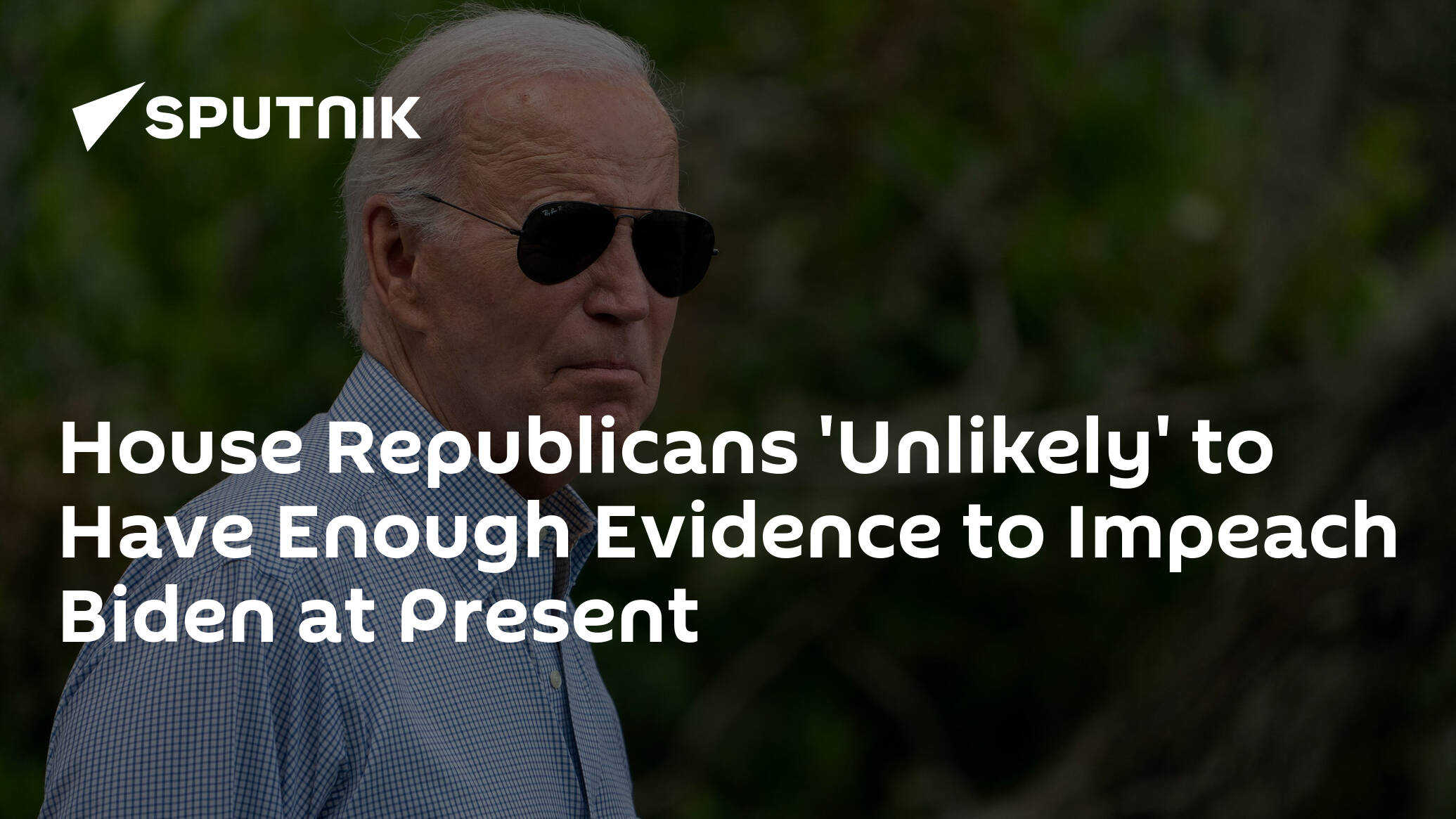 House Republicans 'Unlikely' to Have Enough Evidence to Impeach Biden at Present