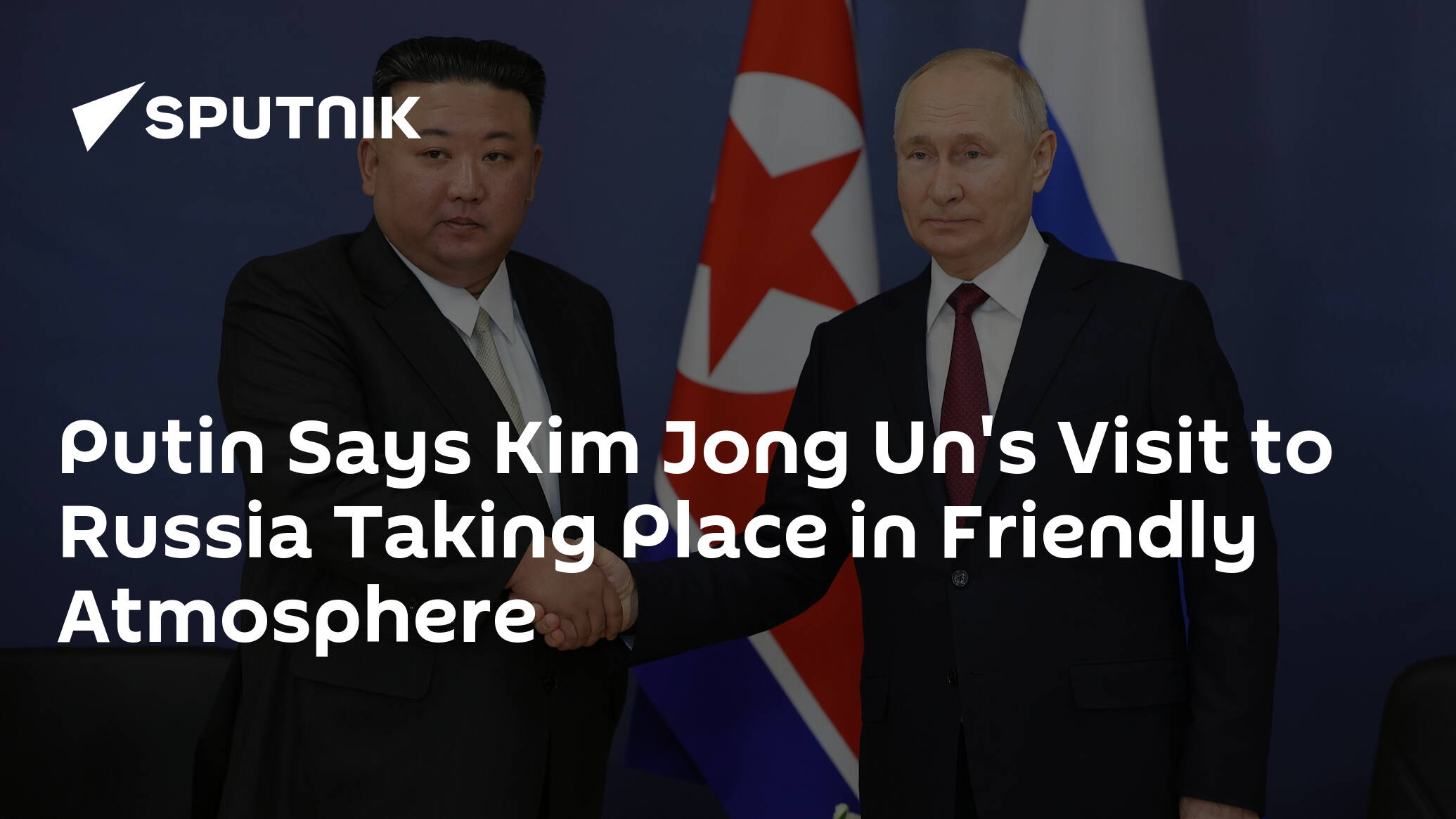Putin Says Kim Jong Un's Visit to Russia Taking Place in Friendly Atmosphere