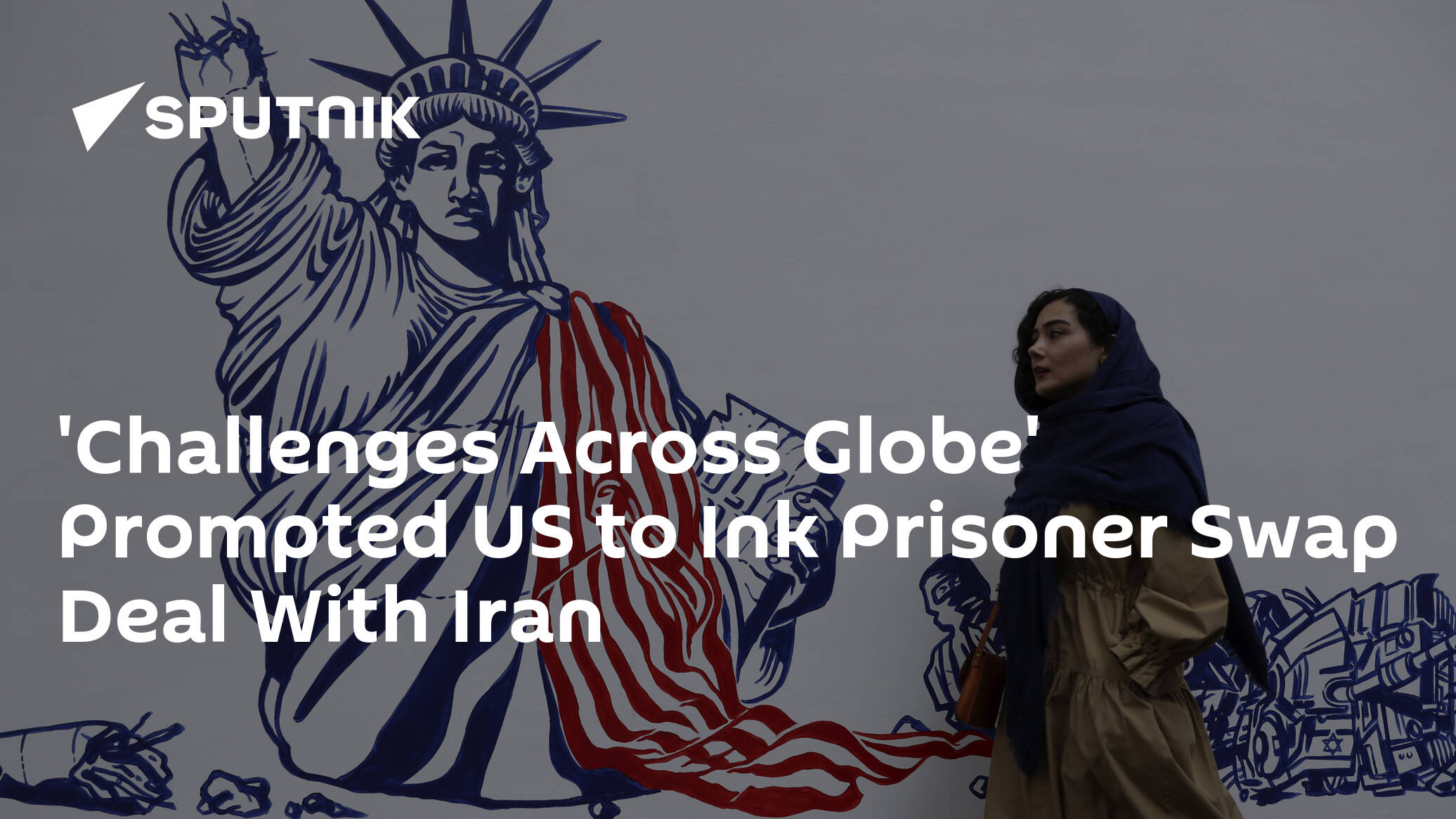'Challenges Across Globe' Prompted US to Ink Prisoner Swap Deal With Iran