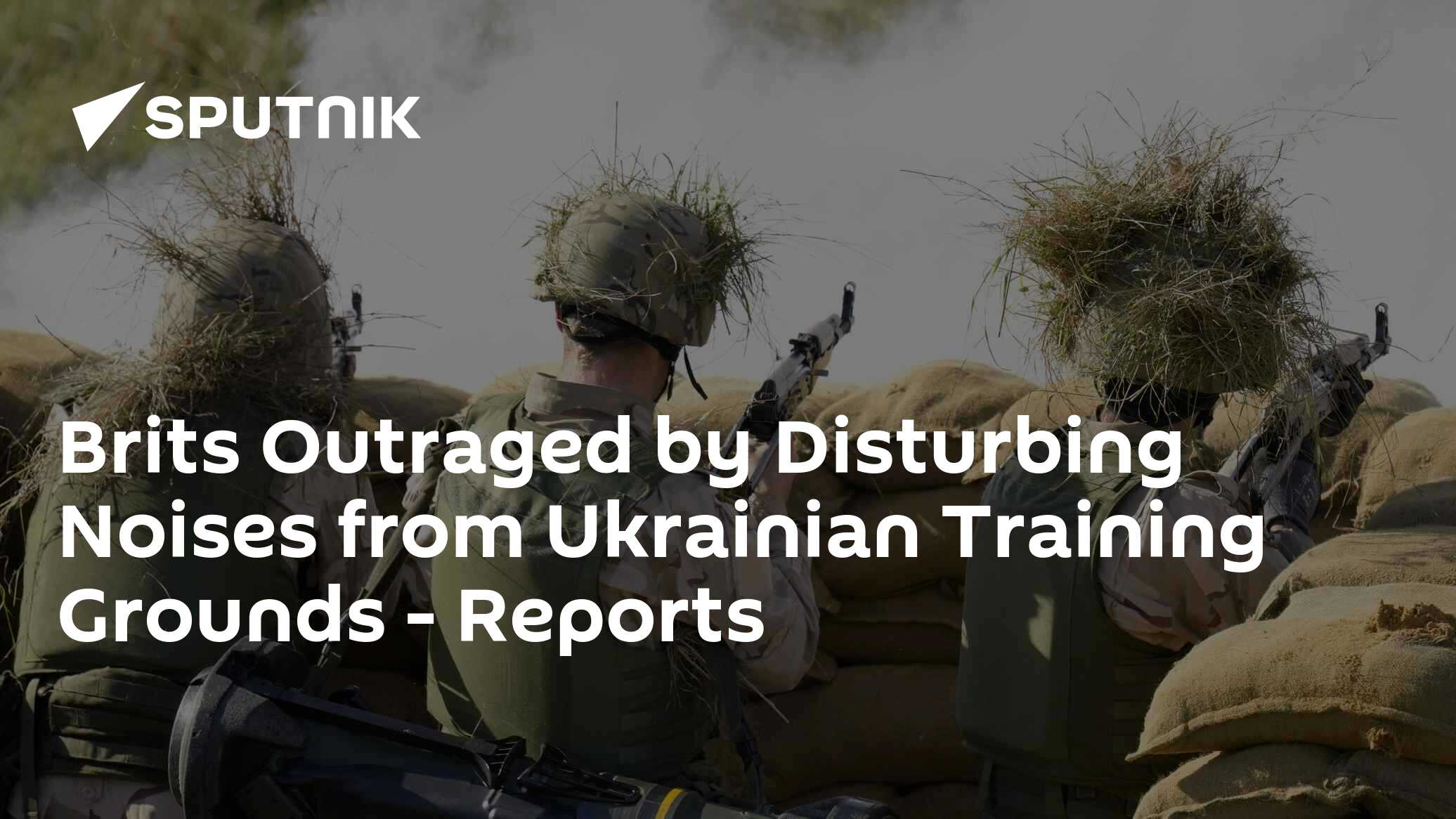 Brits Outraged by Disturbing Noises from Ukrainian Training Grounds - Vimarsana News
