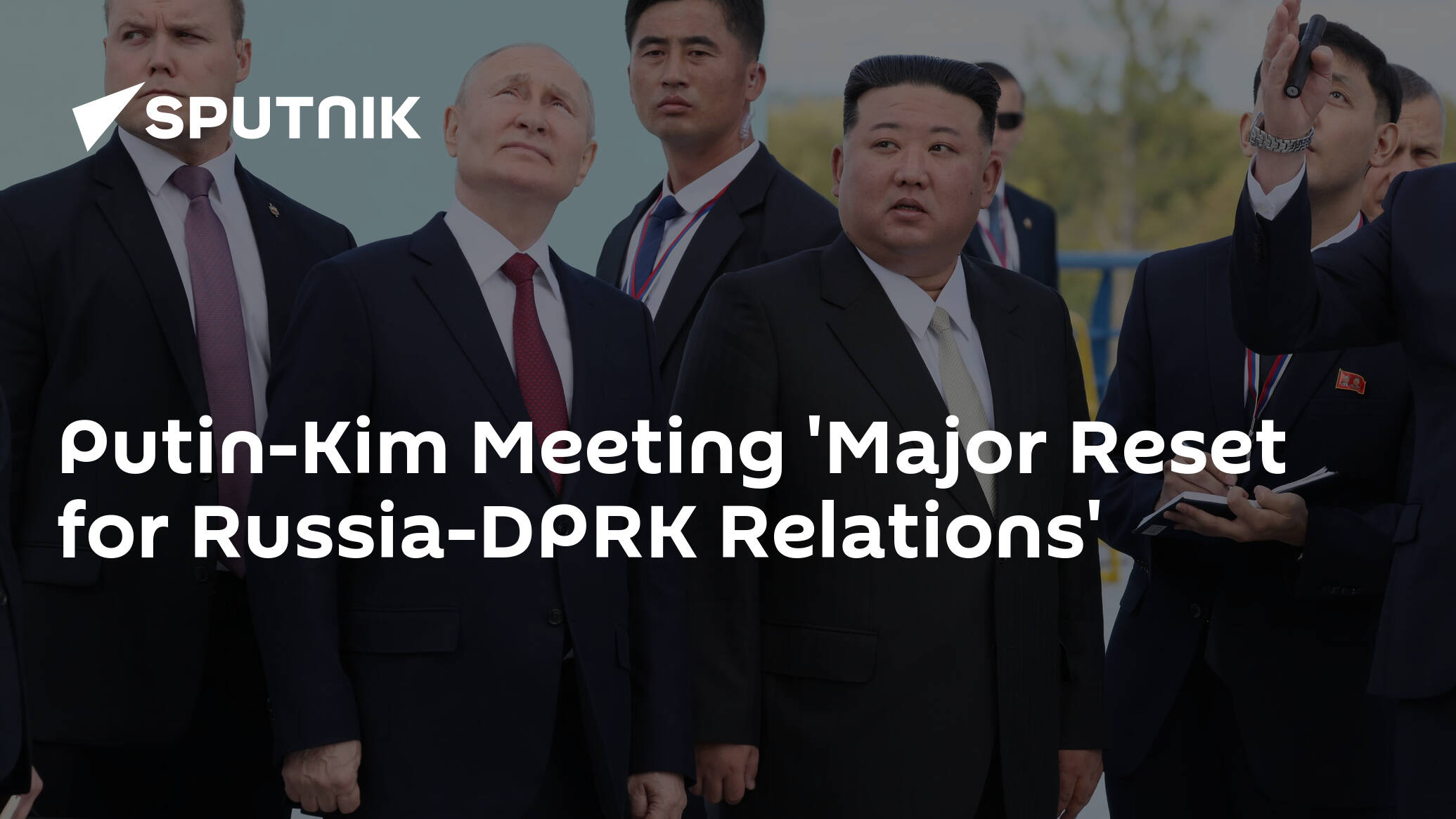 Putin-Kim Meeting 'Major Reset for Russia-DPRK Relations'