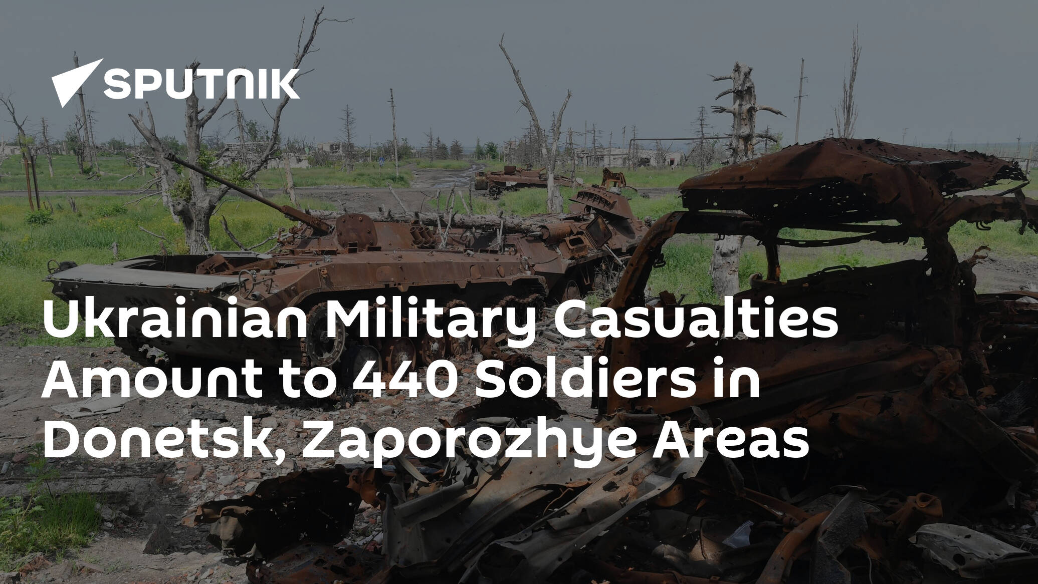 Ukrainian Military Casualties Amount to 440 Soldiers in Donetsk, Zaporozhye Areas