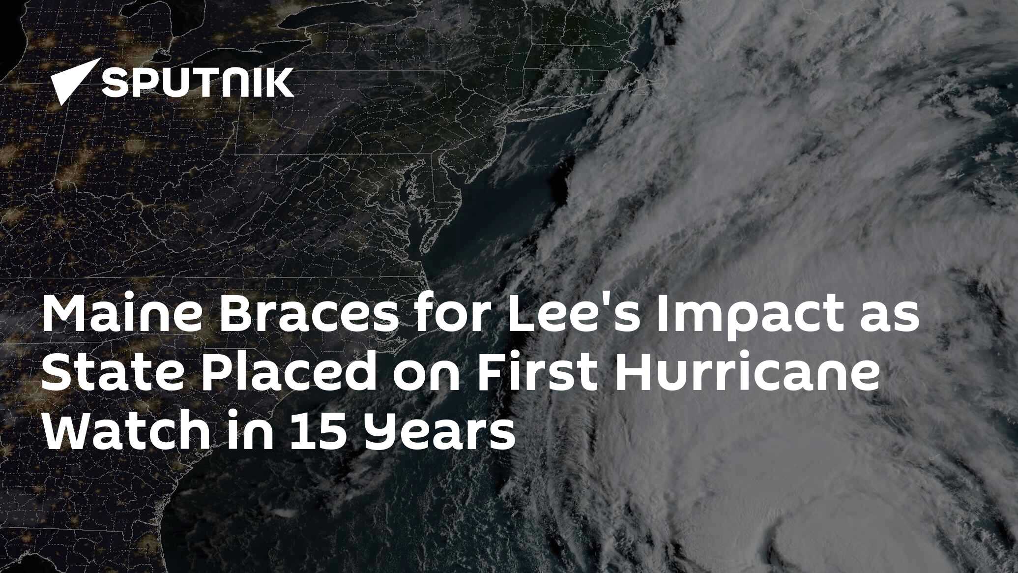 Maine Braces for First Hurricane in 15 Years as Hurricane Lee Approaches