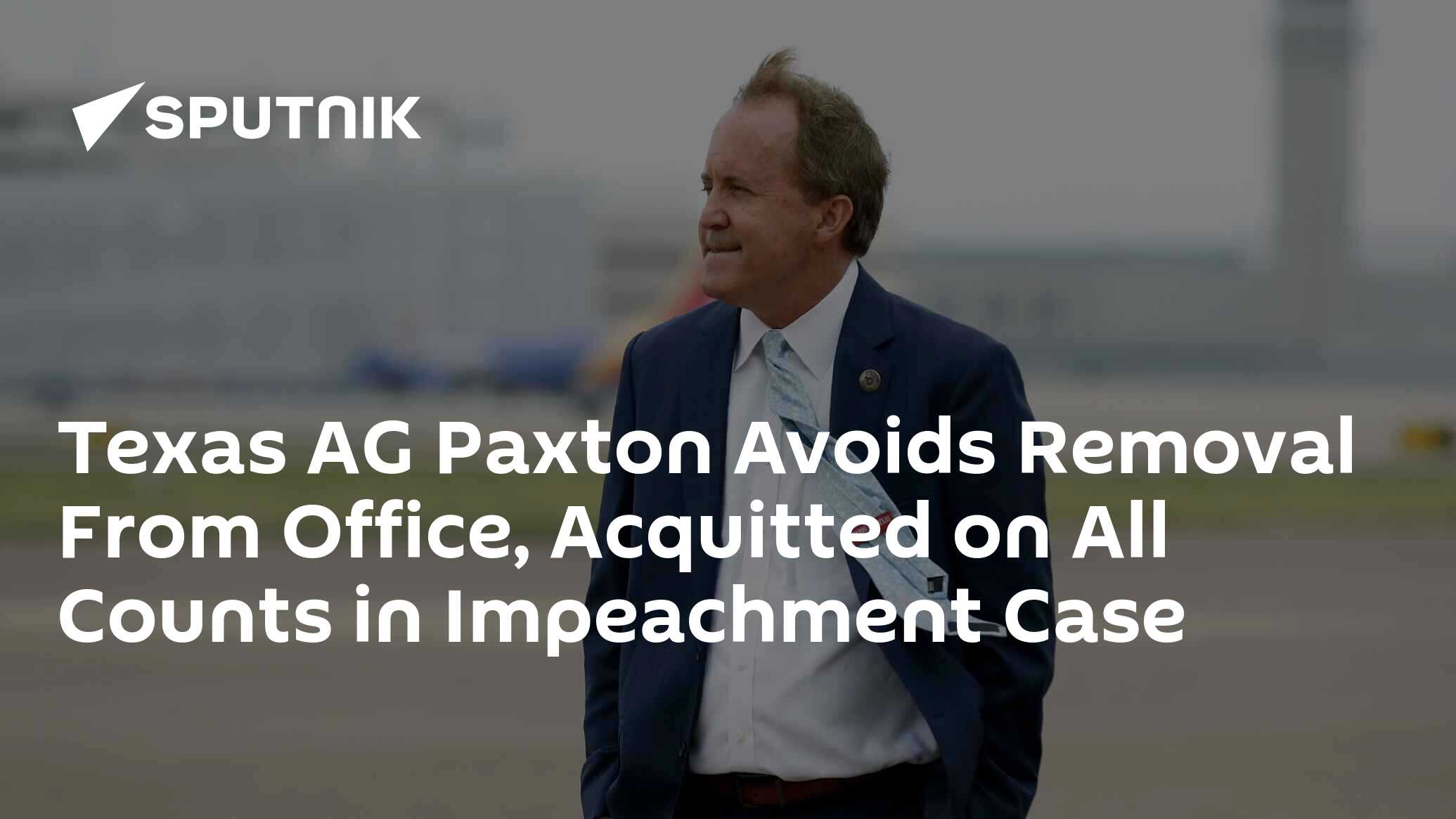 Texas Ag Paxton Avoids Removal From Office Acquitted On All Counts In