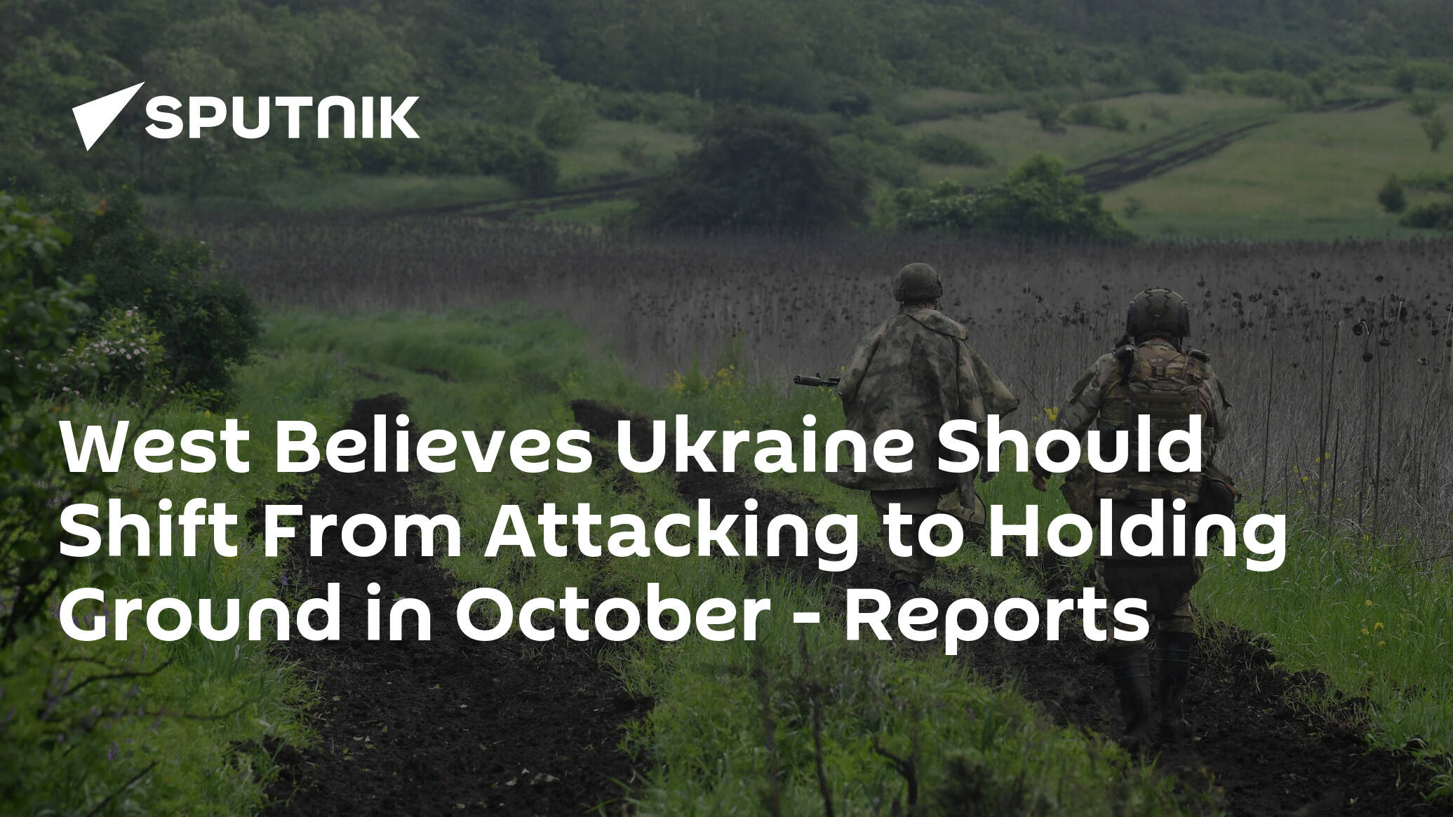West Believes Ukraine Should Shift From Attacking to Holding Ground in October – Reports