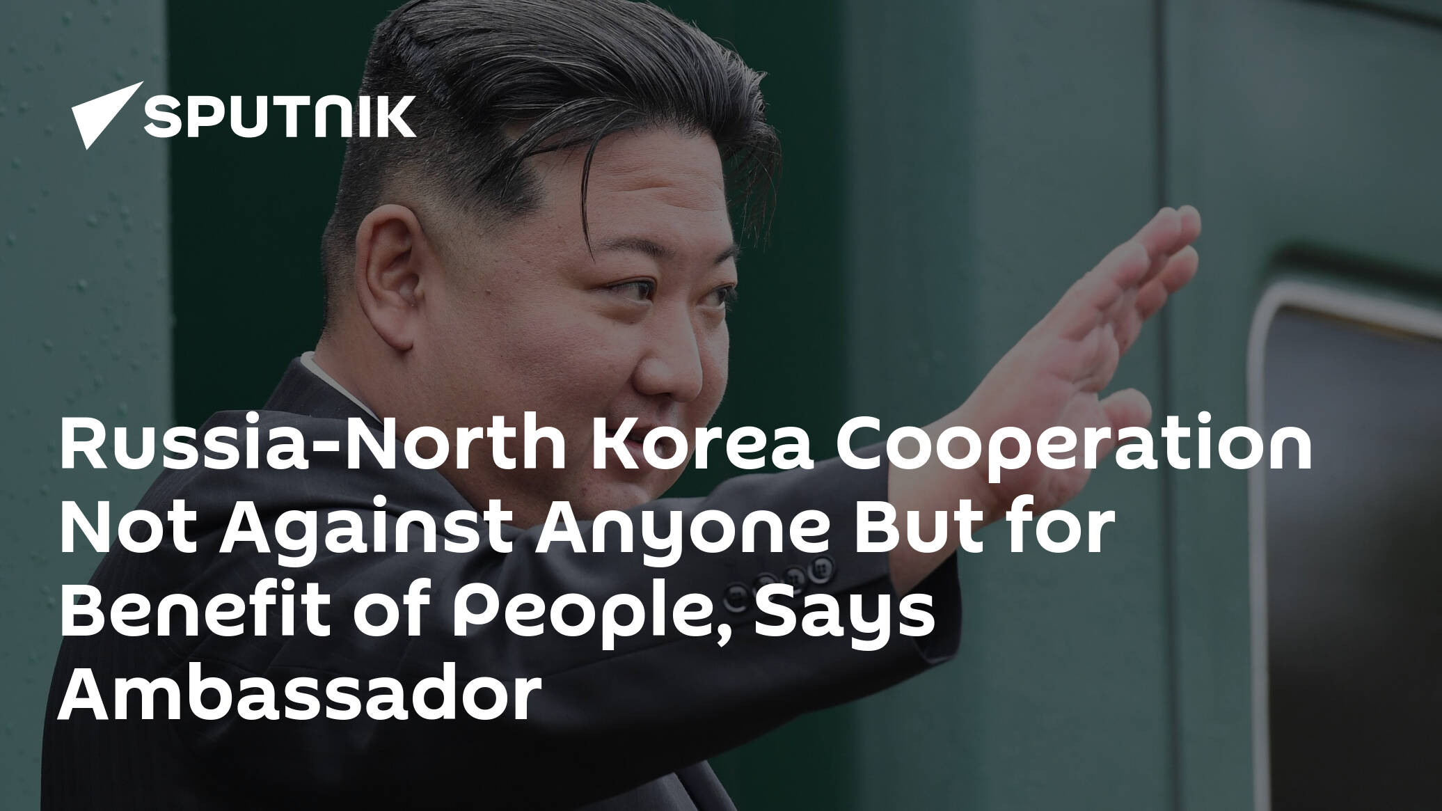 Russia-North Korea Cooperation Not Against Anyone But for Benefit of People, Says Ambassador