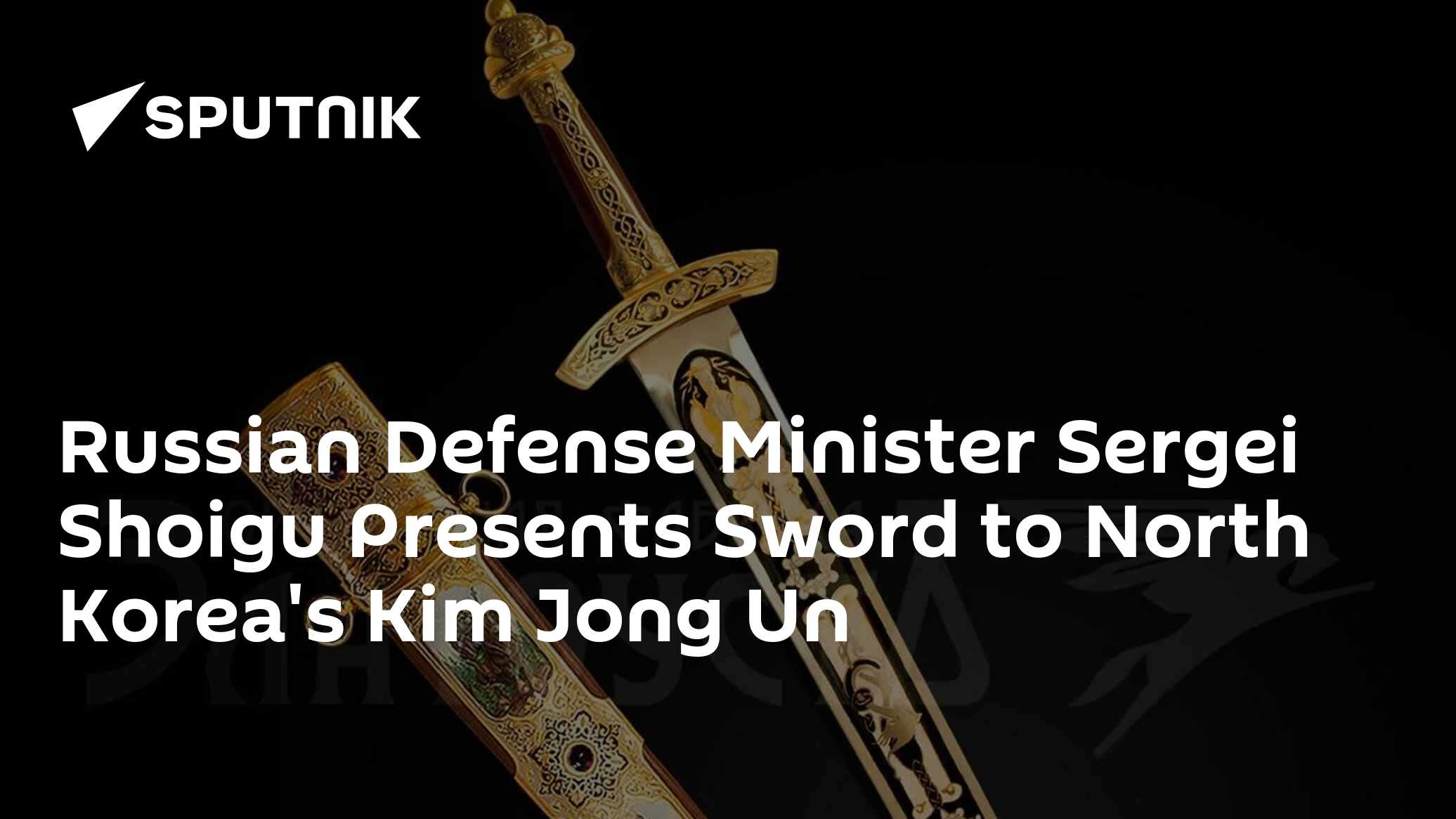 Russian Defense Minister Sergei Shoigu Presented Kim Jong Un With a Sword - Vimarsana News
