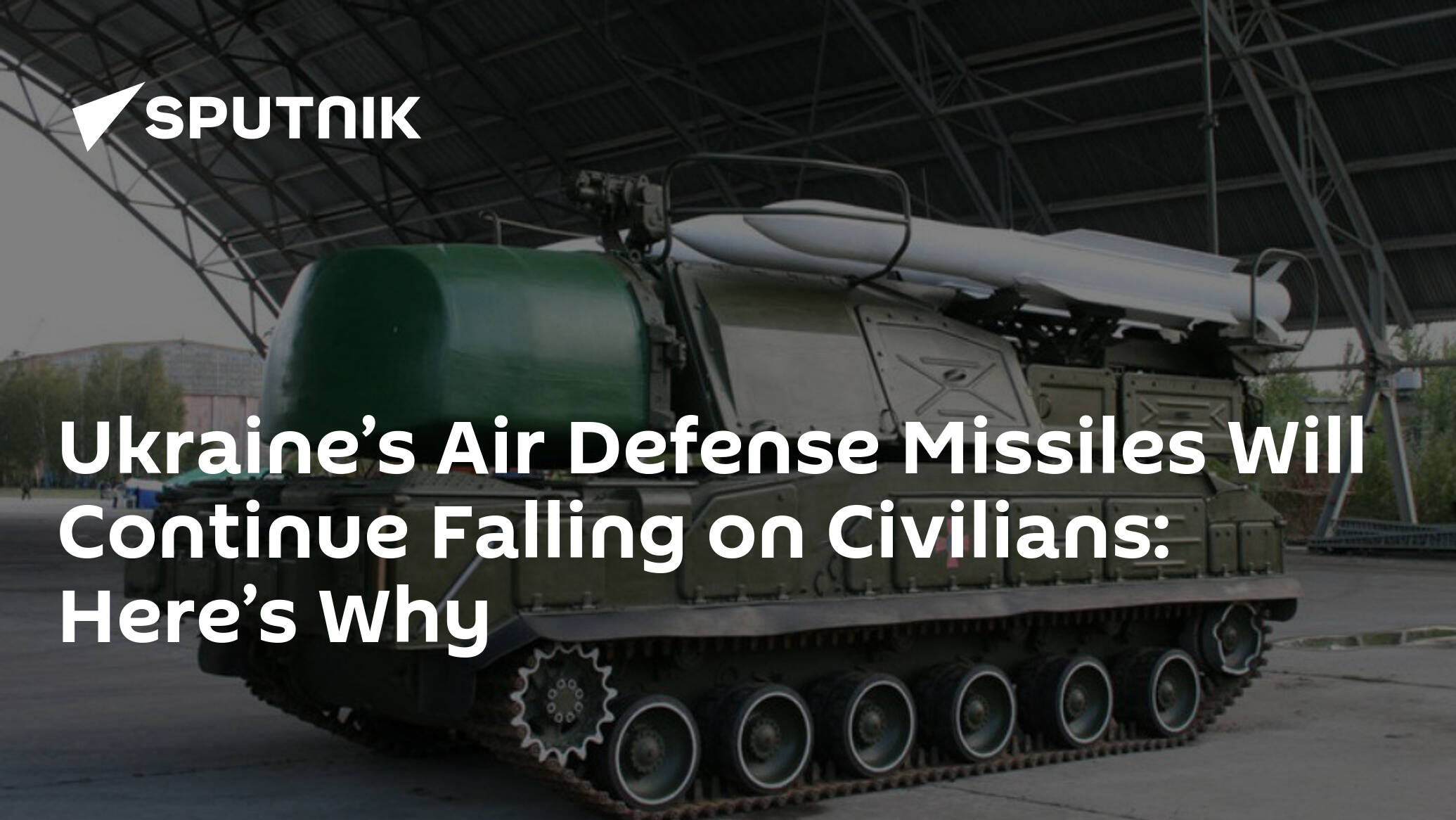 Ukraine’s Air Defense Missiles Will Continue Falling on Civilians: Here’s Why
