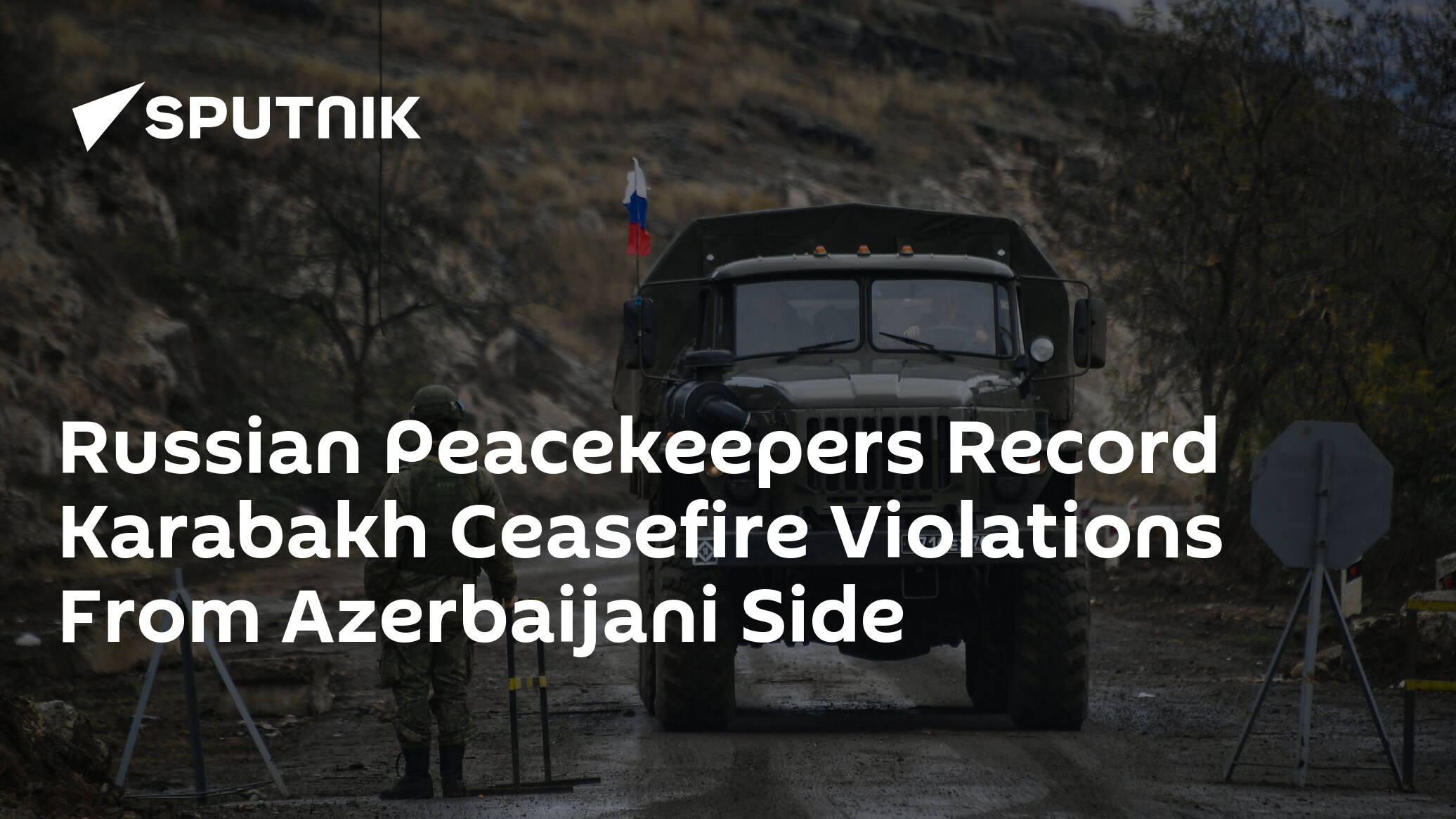 Russian Peacekeepers Record Karabakh Ceasefire Violations From Azerbaijani Side