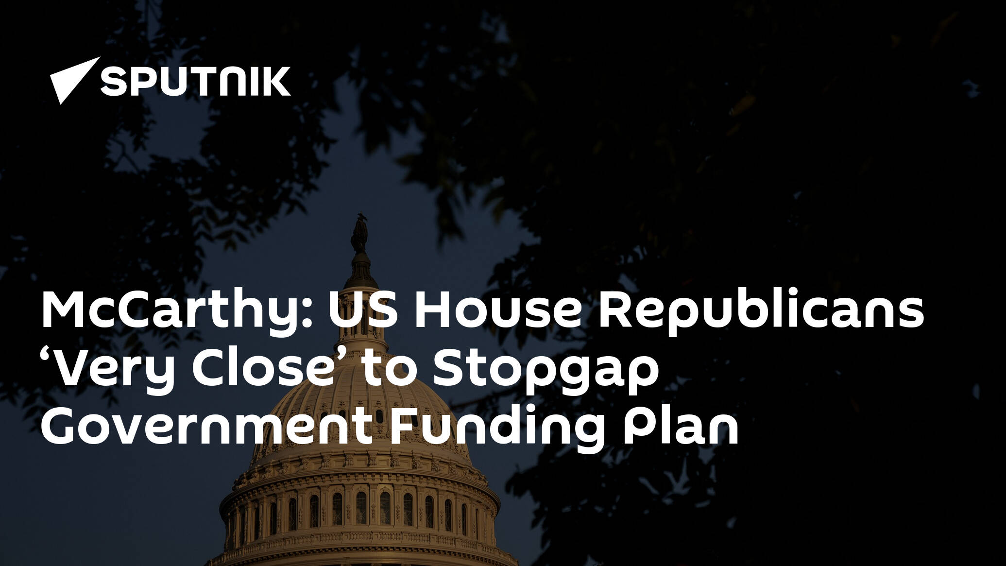 McCarthy: US House Republicans ‘Very Close’ to Stopgap Government Funding Plan