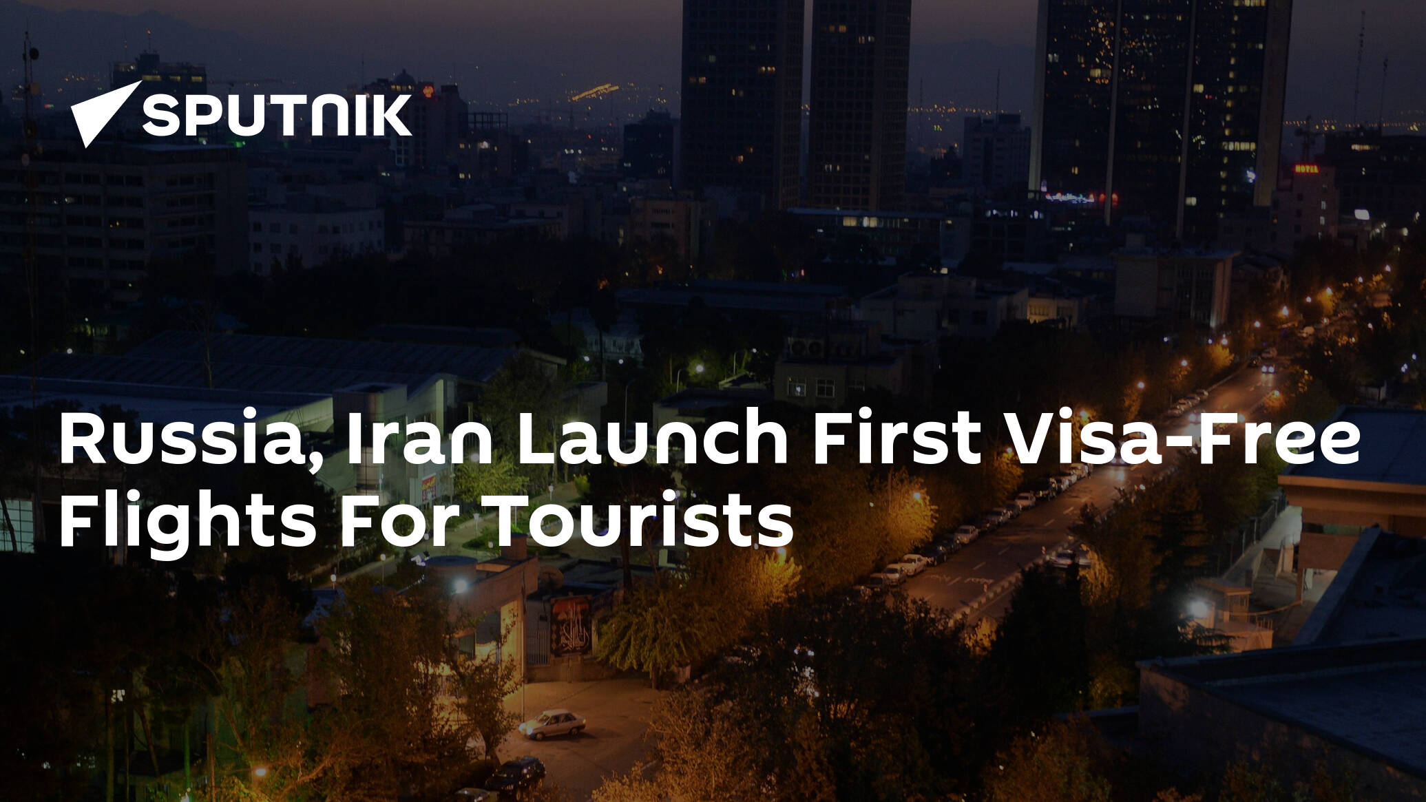 Russia, Iran Launch First Visa-Free Flights For Tourists