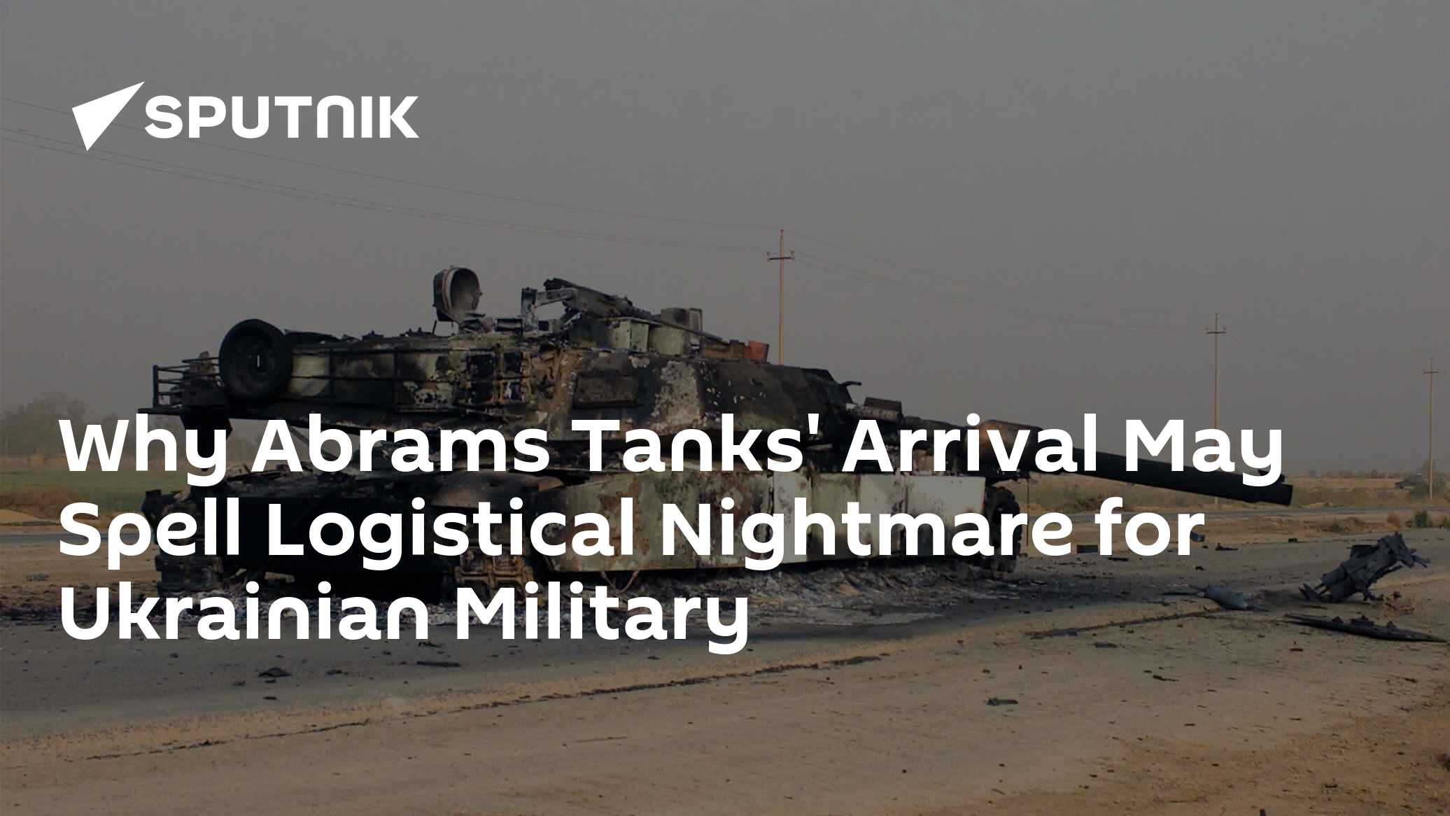 Why Abrams Tanks' Arrival May Spell Logistical Nightmare for Ukrainian Military - Vimarsana News