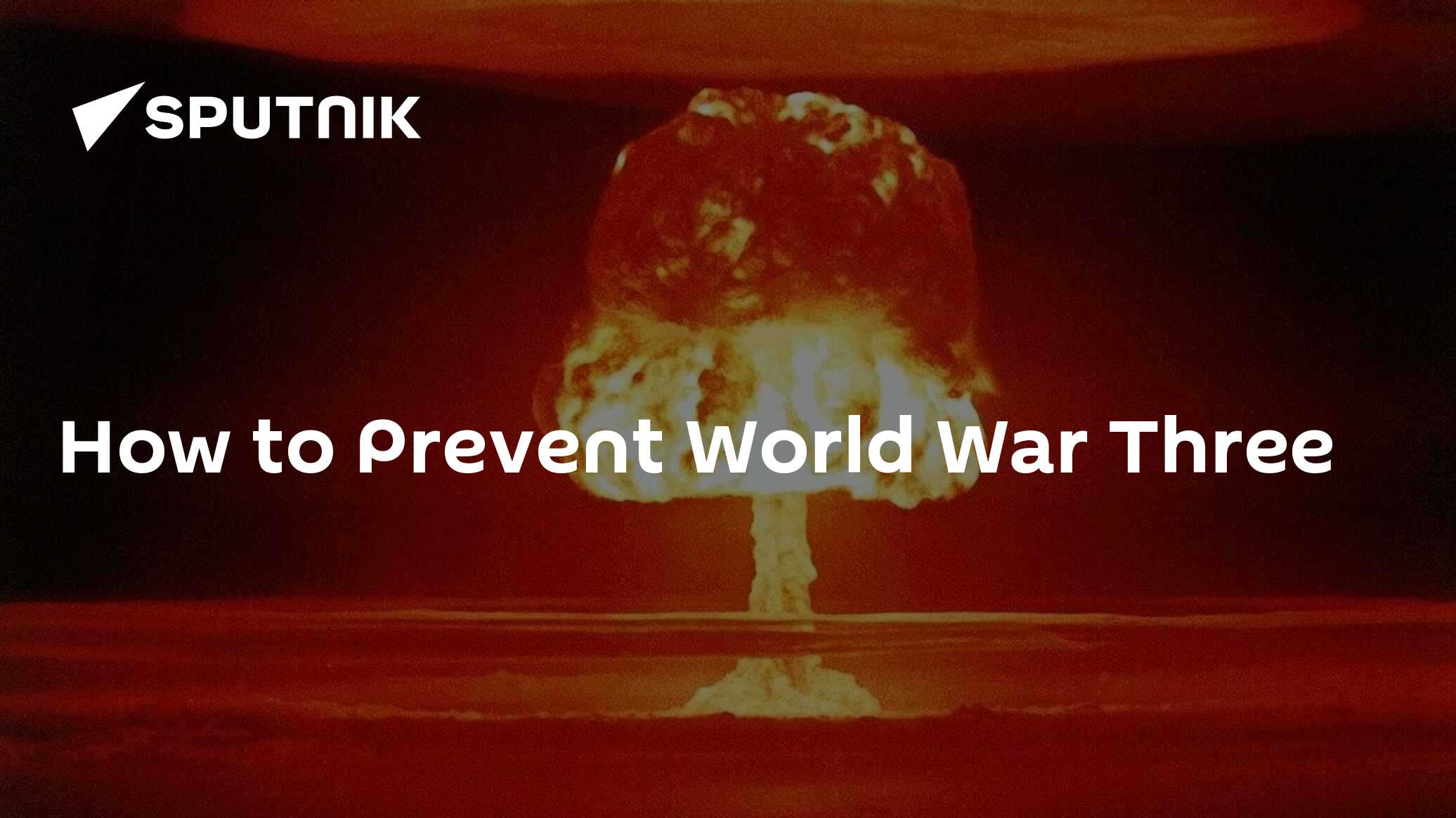 How to Prevent a Third World War