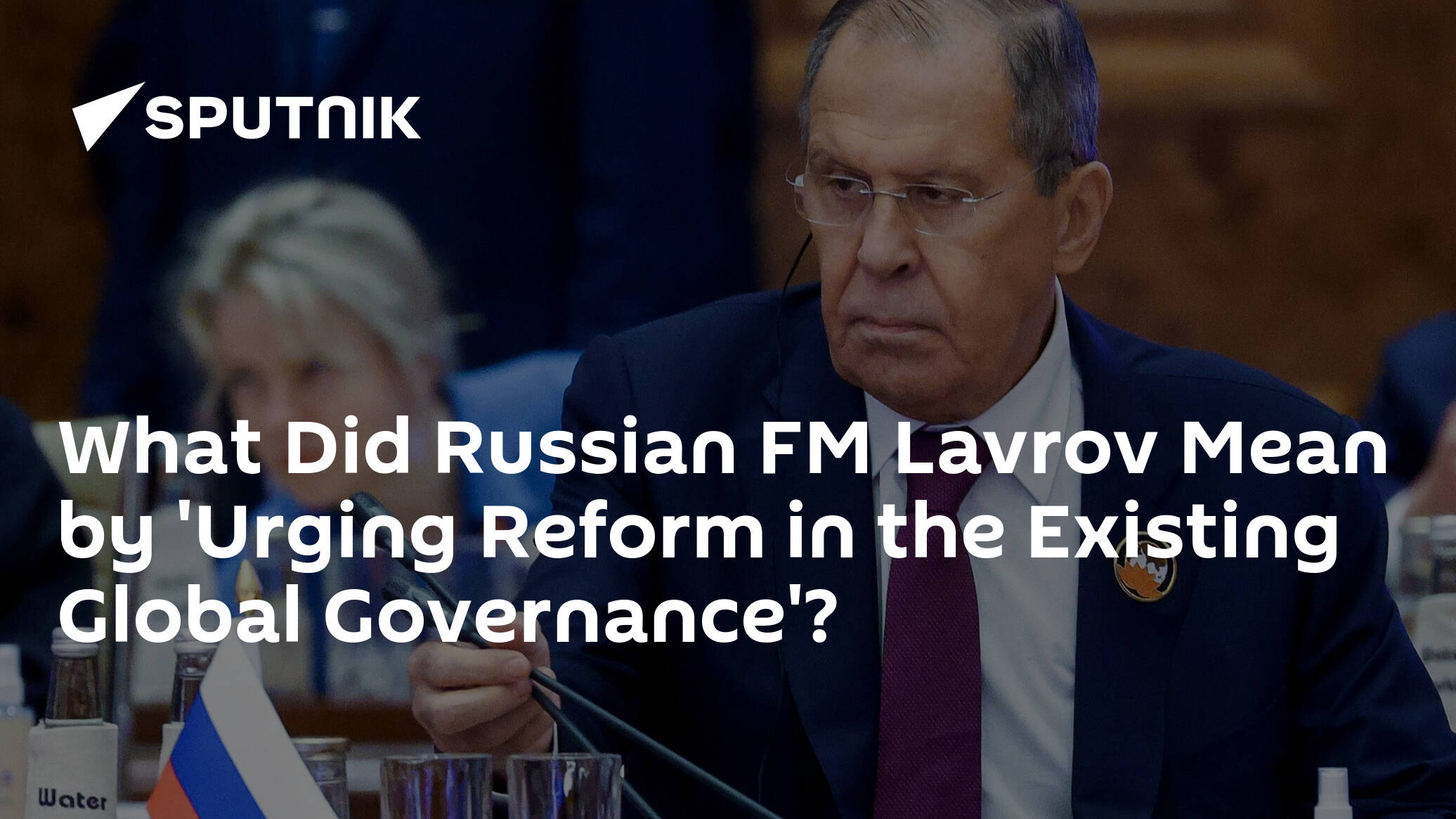 What Did Russian FM Lavrov Mean by Urging to 'Reform Existing Global Governance?'