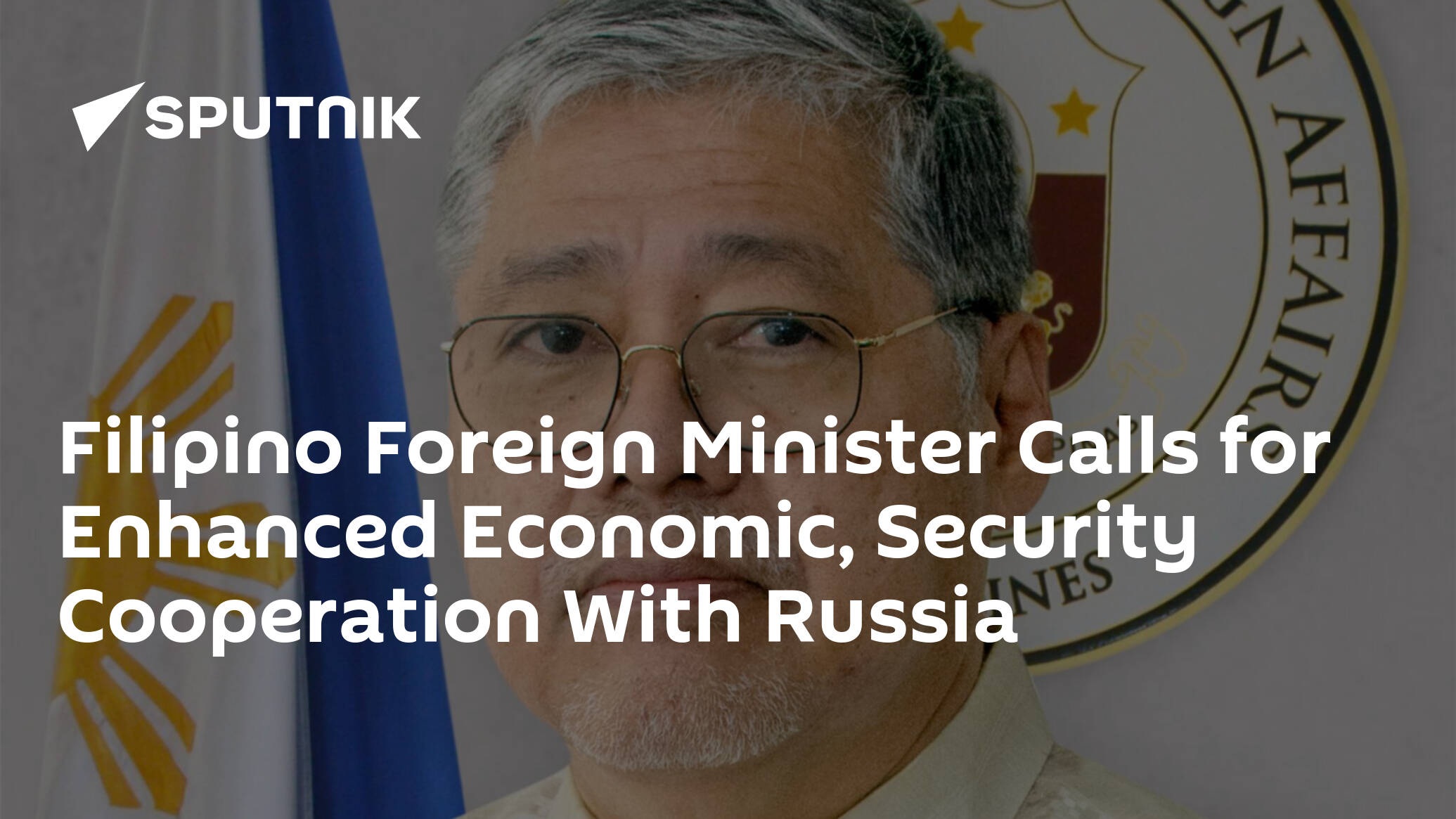 Philippine Foreign Minister Calls for Enhanced Economic, Security Cooperation With Russia