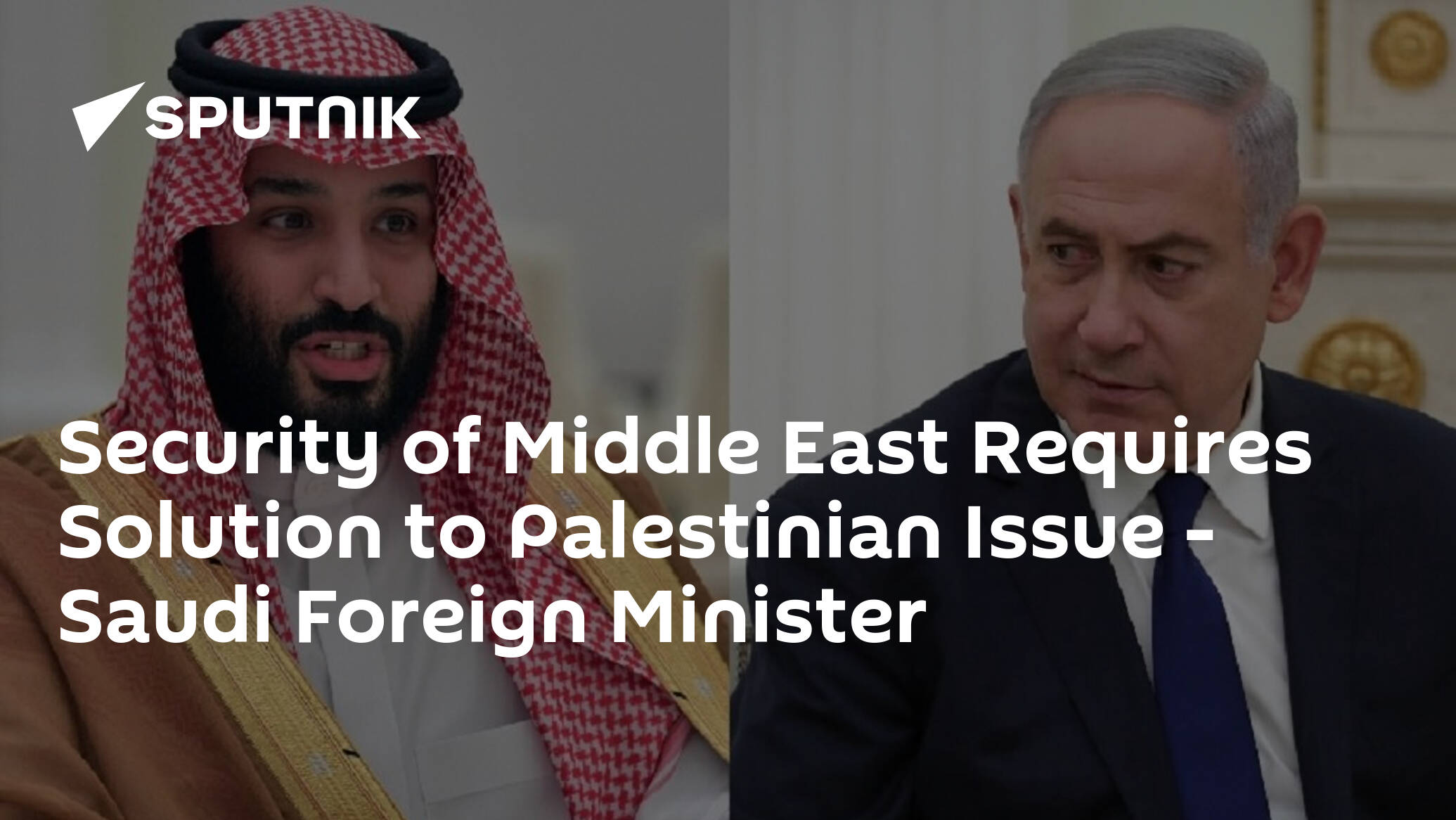 Security of Middle East Requires Solution to Palestinian Issue – Saudi Foreign Minister