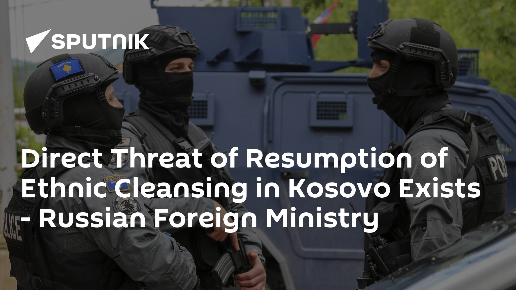 Direct Threat of Resumption of Ethnic Cleansing in Kosovo Exists – Russian Foreign Ministry