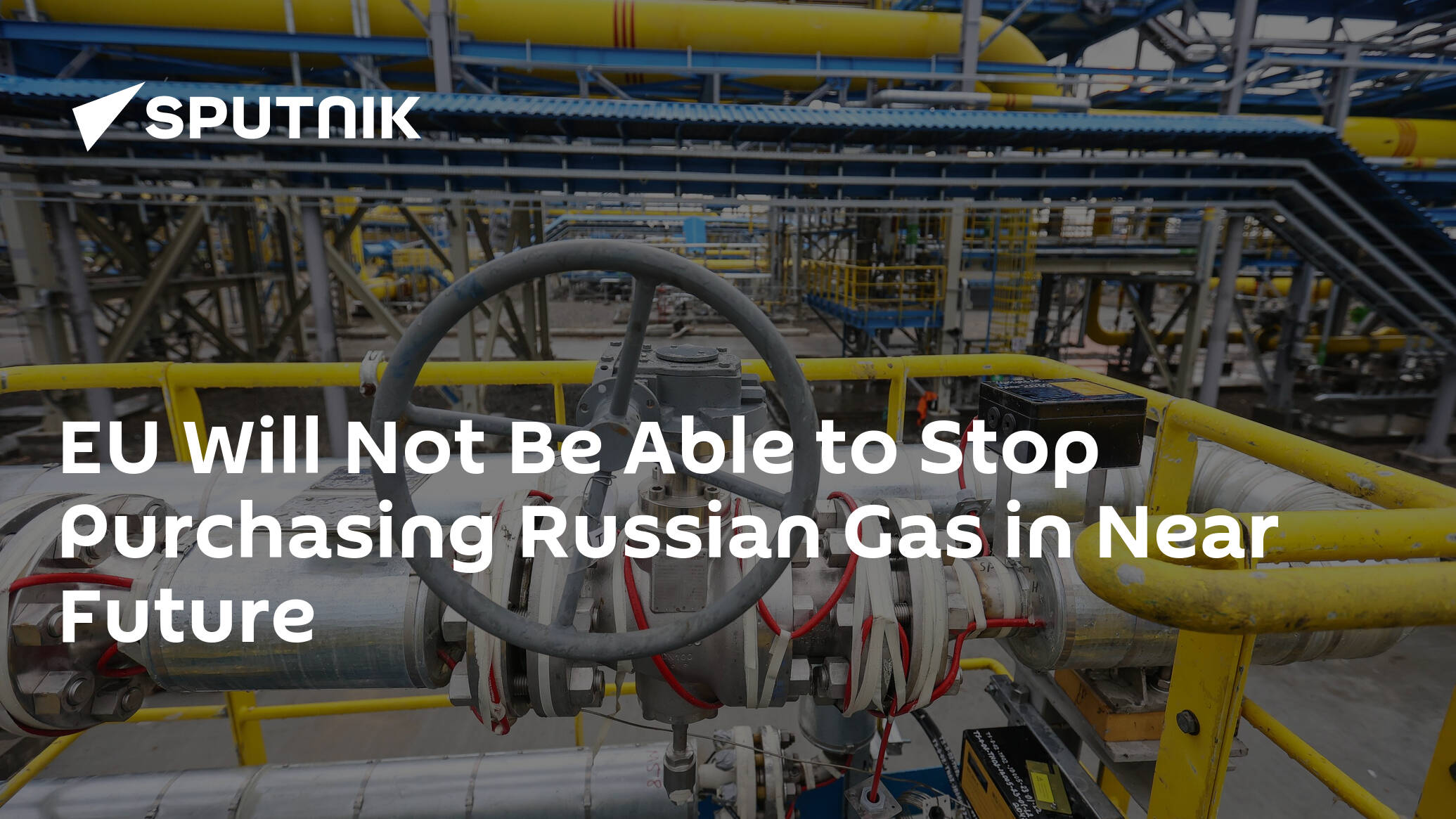 EU Will Not Be Able to Stop Purchasing Russian Gas in Near Future